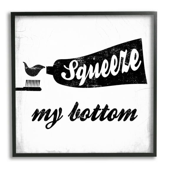 Stupell Industries Squeeze My Bottom Phrase Toothbrush Funny Dental Hygiene, 12 x 12, Design by Daphne Polselli