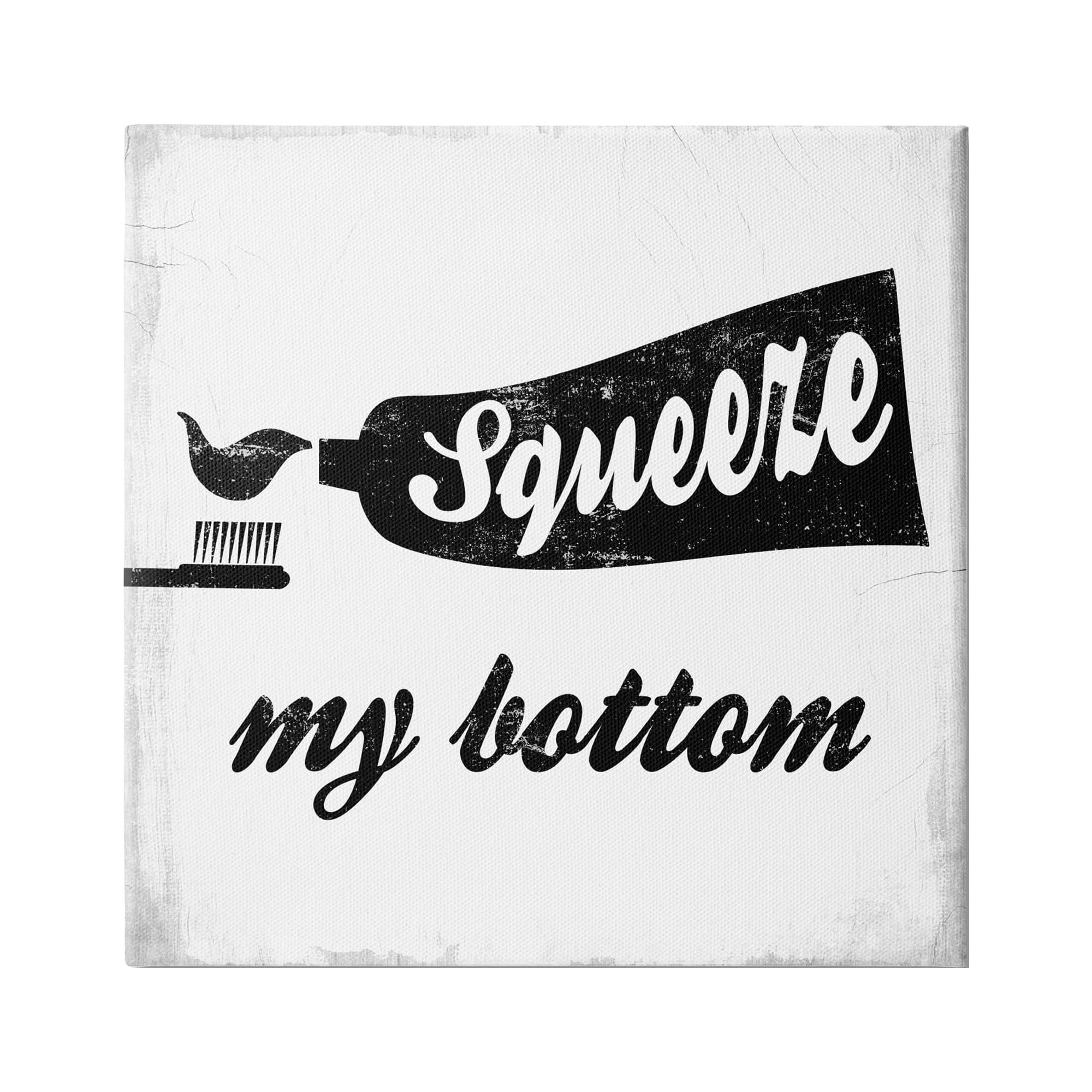Stupell Industries Squeeze My Bottom Phrase Toothbrush Funny Dental Hygiene, 24 x 24, Design by Daphne Polselli
