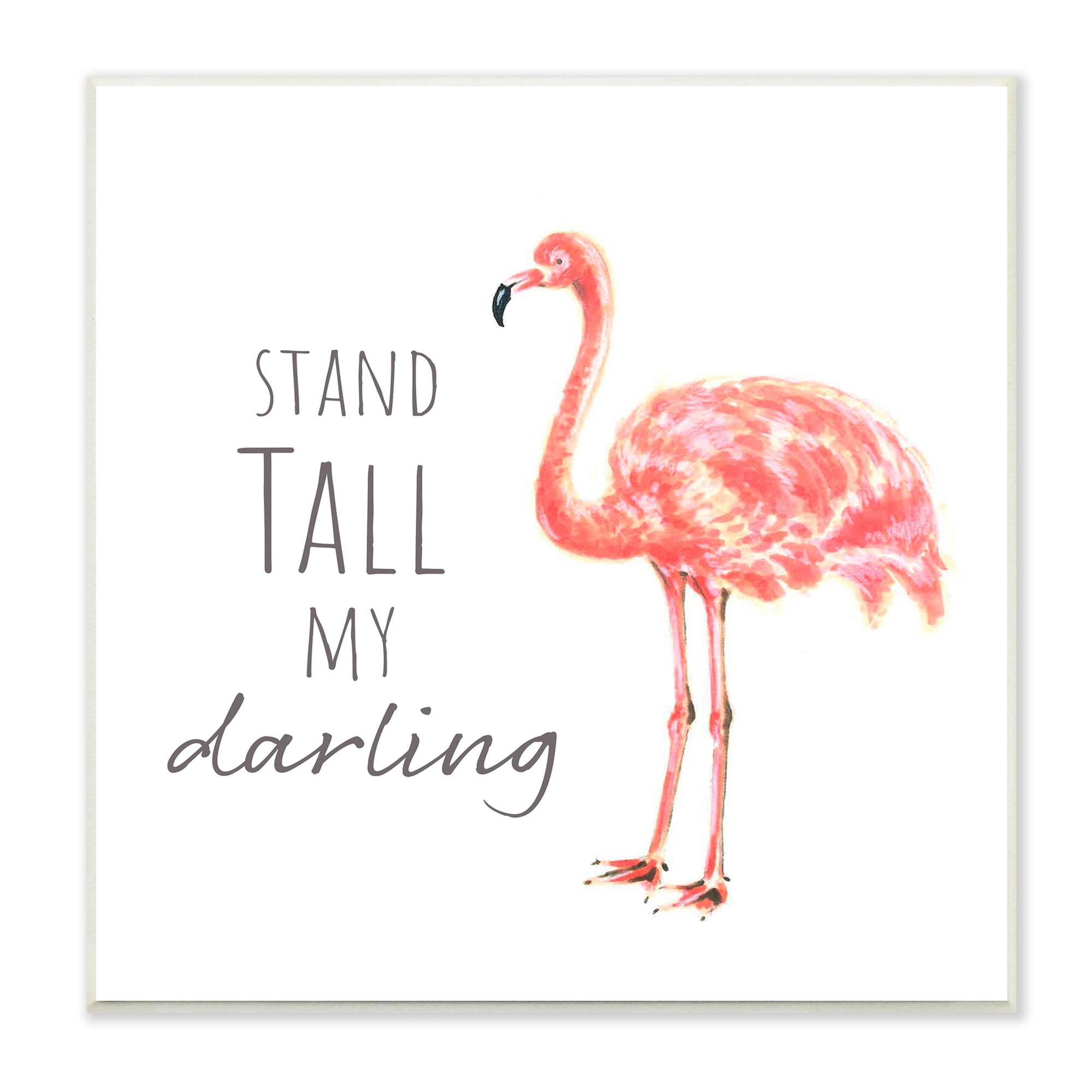 Stupell Industries Stand Tall My Darling Motivational Phrase Pink Flamingo, 12 x 12,Design by Reesa Qualia