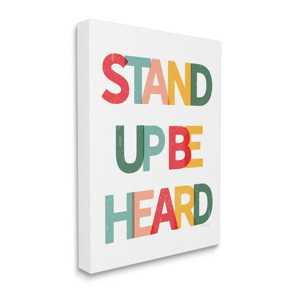 Stupell Industries Stand Up Be Heard Bold Text Motivational Phrase Typography Painting Gallery Wrapped Canvas Art Print Wall Art, 16 x 20