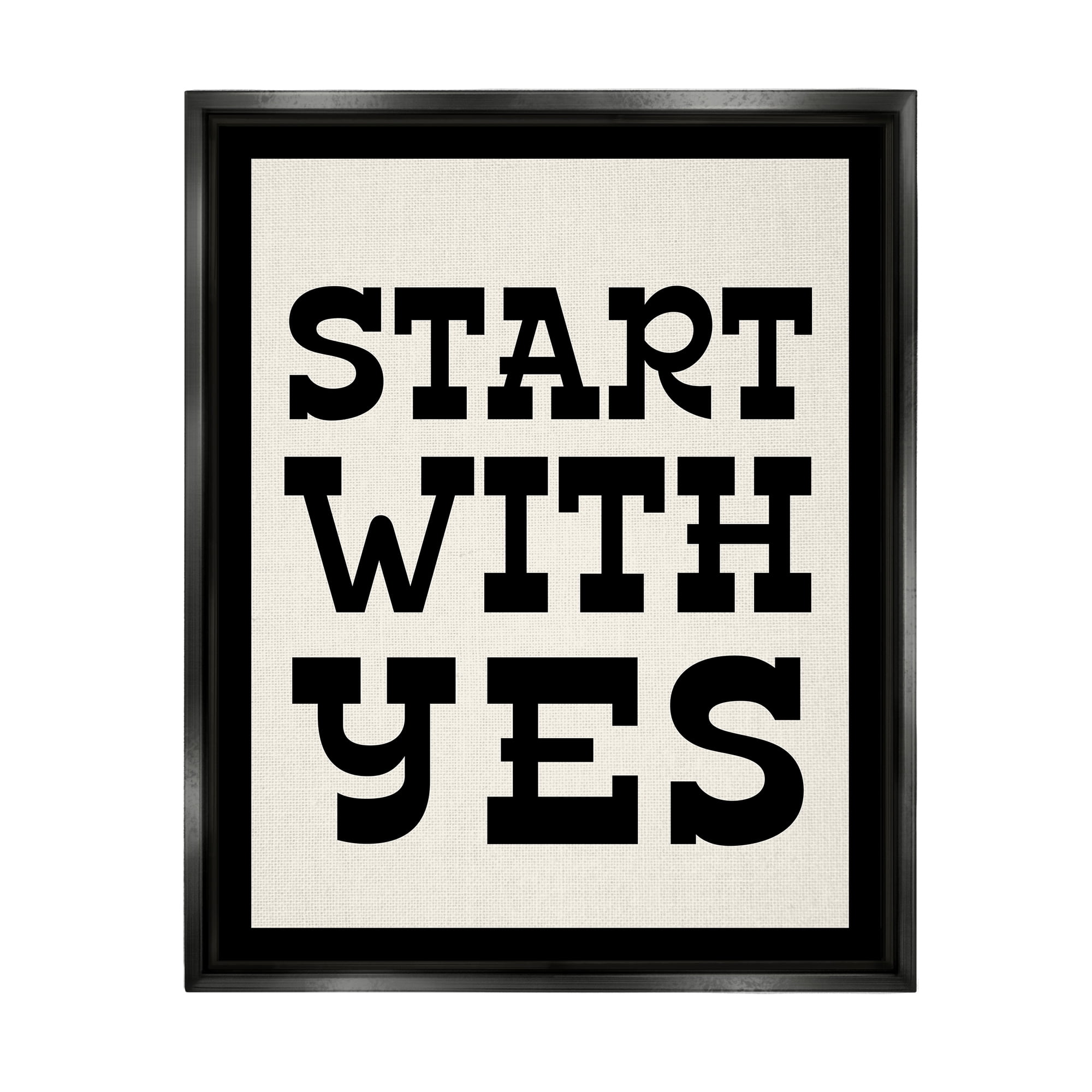 Stupell Industries Start With Yes Phrase Inspirational Painting Black Floater Framed Art Print Wall Art, 25 x 31
