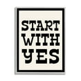 thumbnail image 1 of Stupell Industries Start With Yes Phrase Inspirational Painting Gray Framed Art Print Wall Art, 11 x 14, 1 of 9