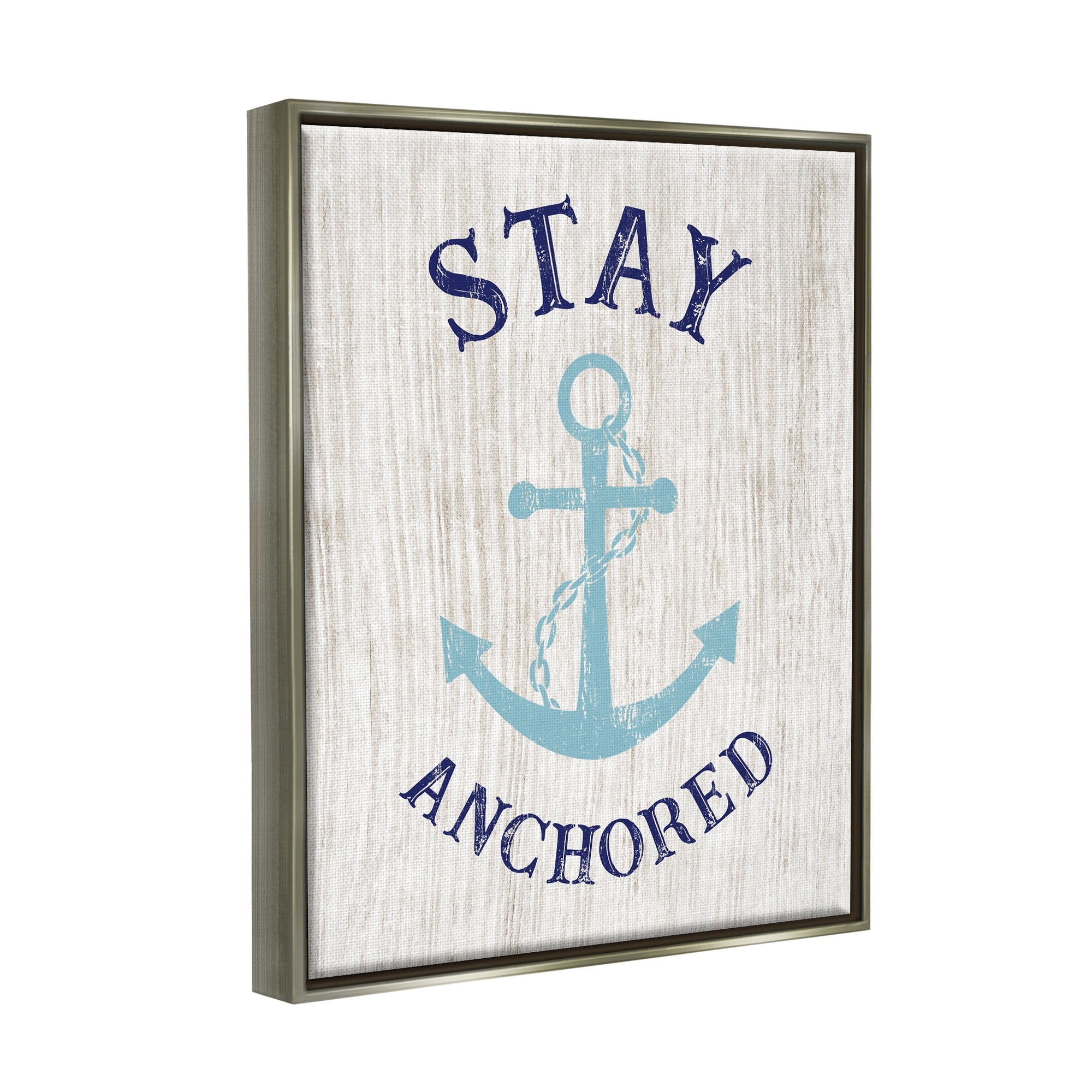 Stupell Industries Stay Anchored Rustic Nautical Beach Typography Graphic Art Luster Gray Floating Framed Canvas Print Wall Art, Design by CAD Designs