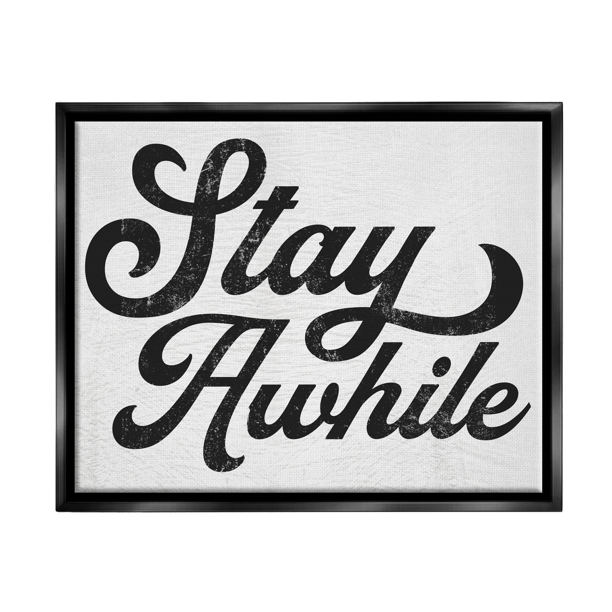 Stupell Industries Stay Awhile Retro Text Casual Vintage Phrase Graphic Art Jet Black Floating Framed Canvas Print Wall Art, Design by Daphne Polselli