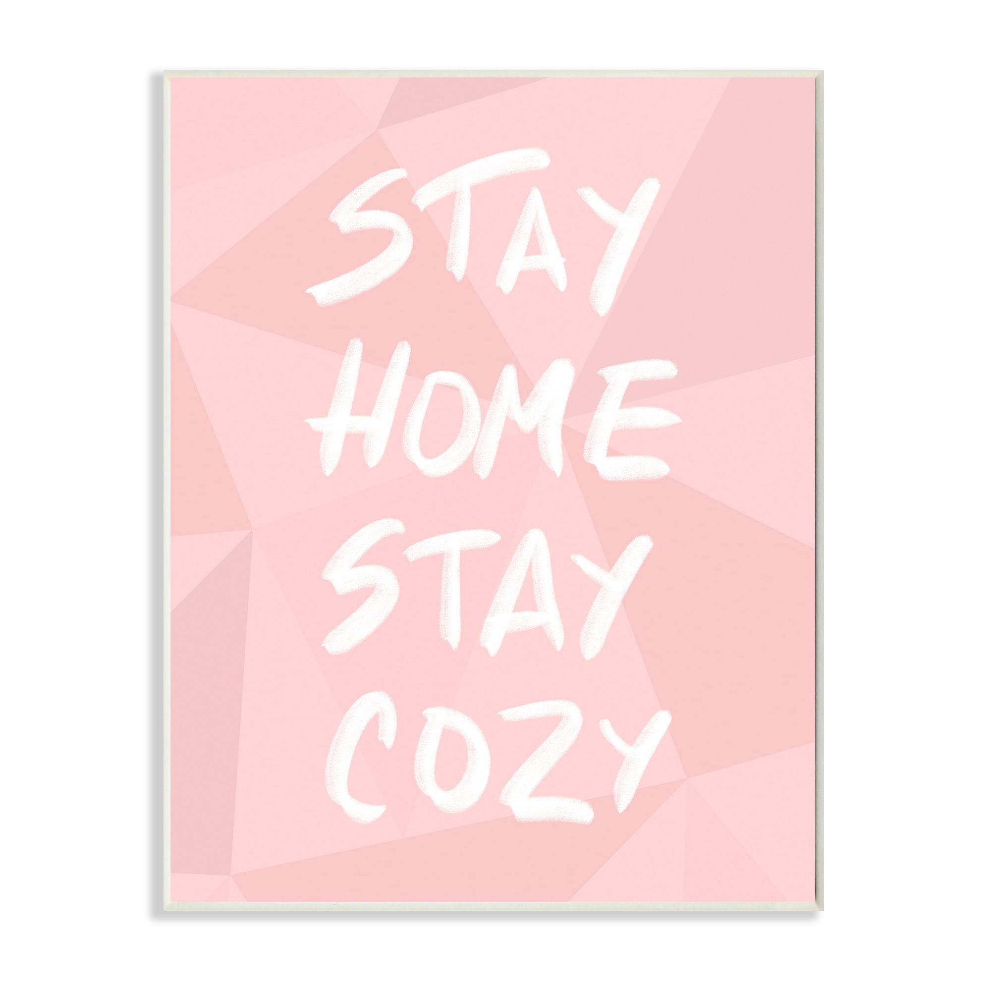 Stupell Industries Stay Home Stay Cozy Geometric Pink Pattern Wall Plaque by Anna Quach
