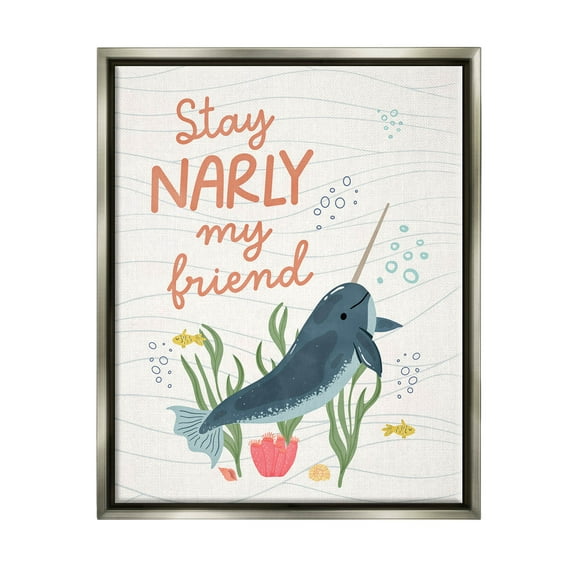 Stupell Industries Stay Narly My Friend Narwhal Graphic Art Luster Gray Floating Framed Canvas Print Wall Art, Design by Nina Blue