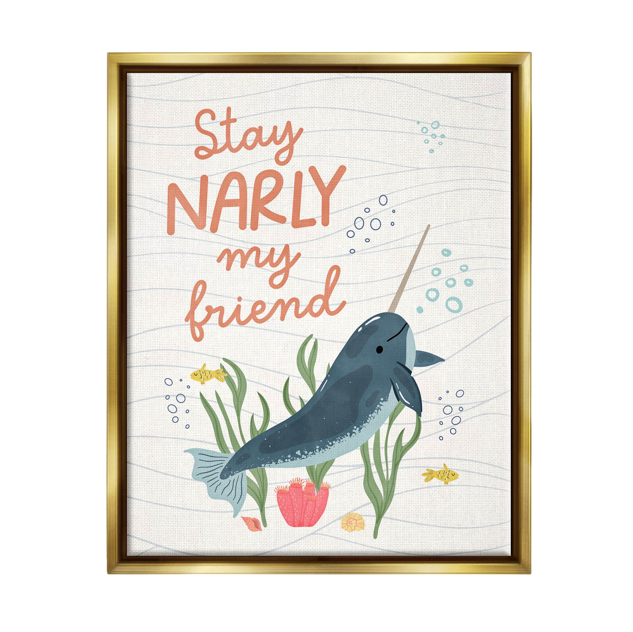 Stupell Industries Stay Narly My Friend Narwhal Graphic Art Metallic Gold Floating Framed Canvas Print Wall Art, Design by Nina Blue