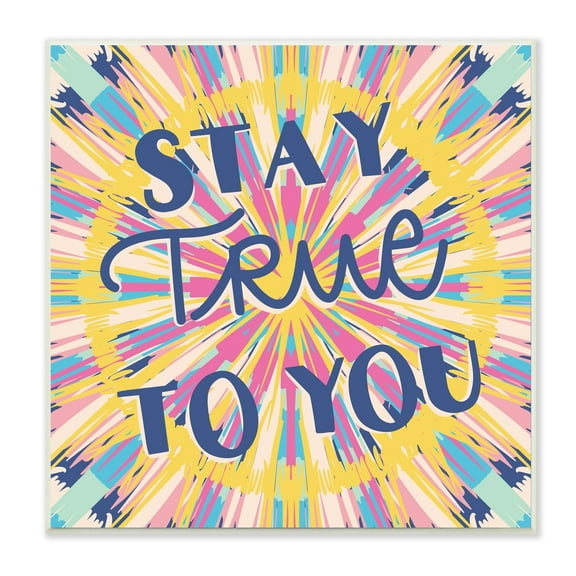 Stupell Industries Stay True To You Bold Motivational Tie Dye Pattern Graphic Art Unframed Art Print Wall Art, Design by Caroline Alfreds