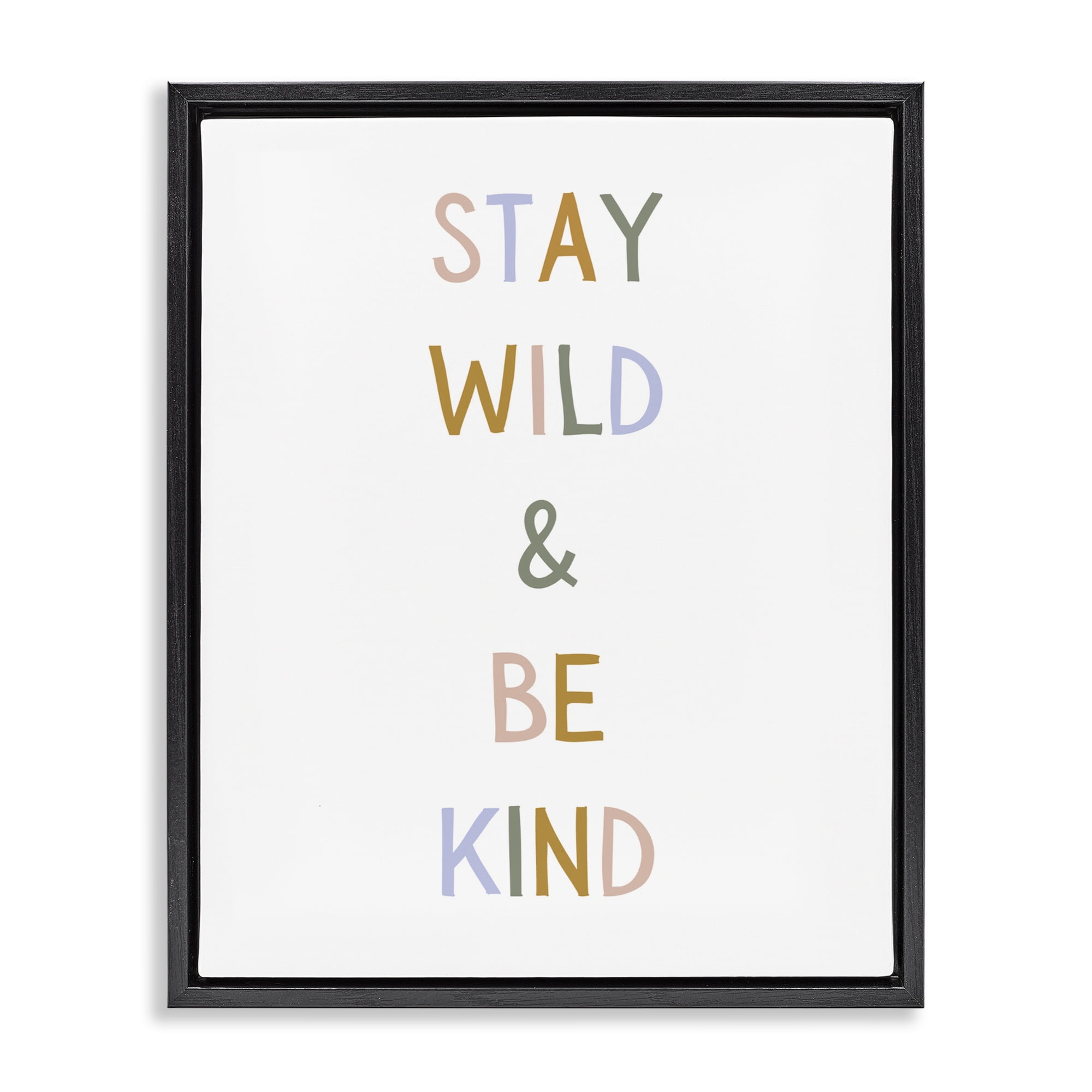Stupell Industries Stay Wild Be Kind Black Framed Floater Canvas Wall Art, design by Katie Griggs