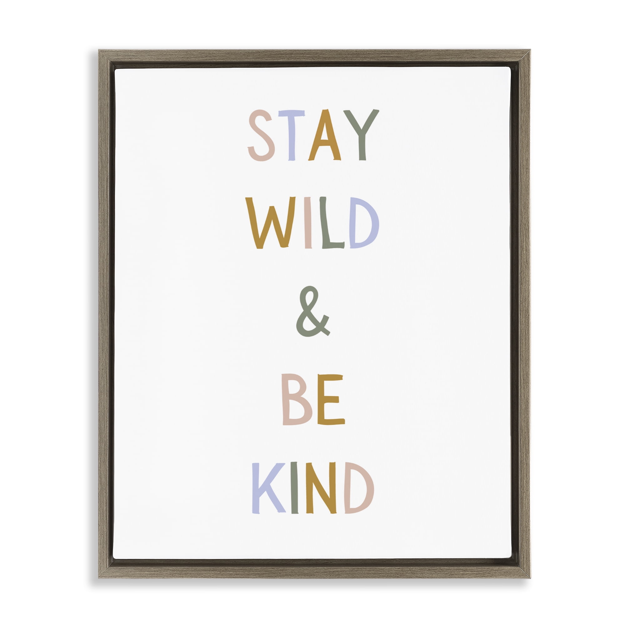 Stupell Industries Stay Wild Be Kind Brown Framed Floater Canvas Wall Art, design by Katie Griggs