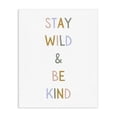 thumbnail image 1 of Stupell Industries Modern Stay Wild Be Kind Canvas Art, 30 x 40, by Katie Griggs, 1 of 8