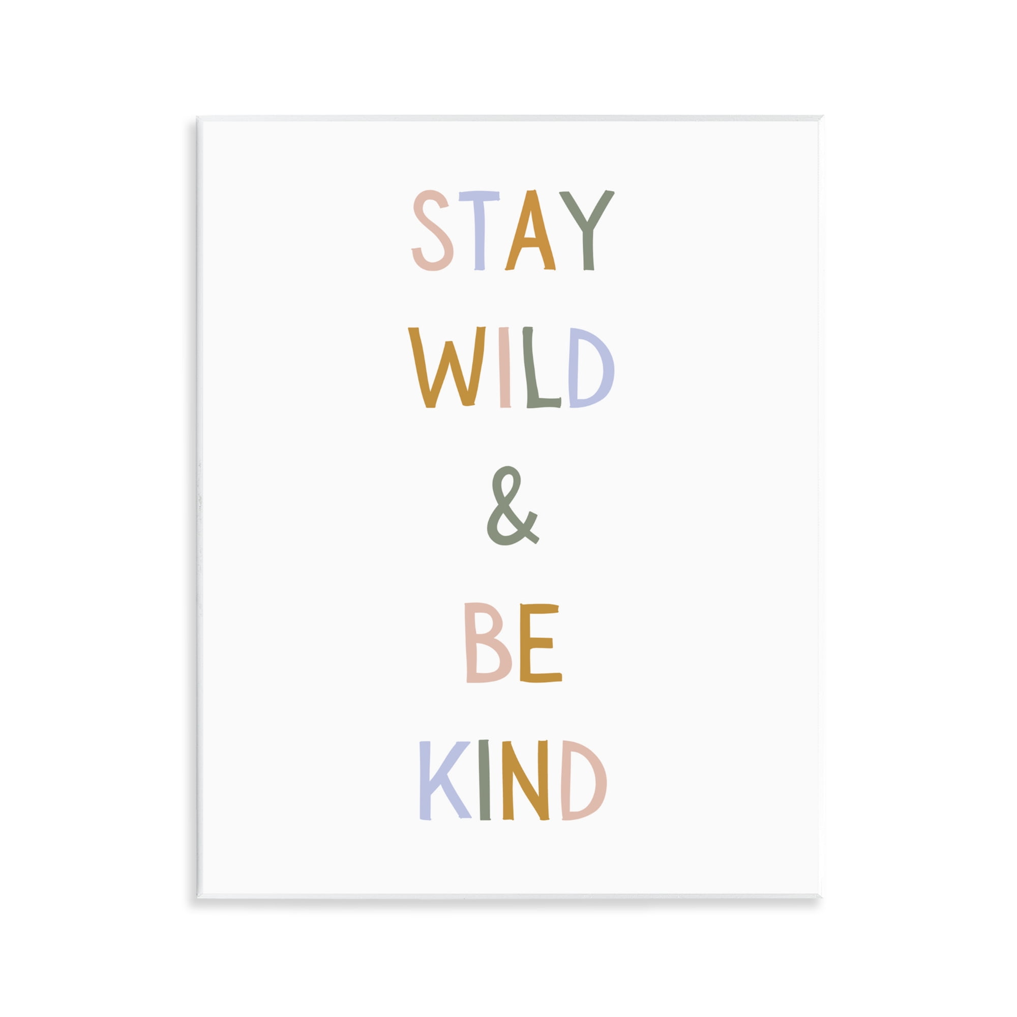 Stupell Industries Stay Wild Be Kind Wall Plaque Art, design by Katie Griggs