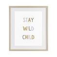 thumbnail image 1 of Stupell Industries Contemporary Stay Wild Child Birch Framed Print Under Glass, 17 x 21, by Katie Griggs, 1 of 8