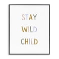 thumbnail image 1 of Stupell Industries Contemporary Stay Wild Child Black Framed Giclee Art, 16 x 20, by Katie Griggs, 1 of 8