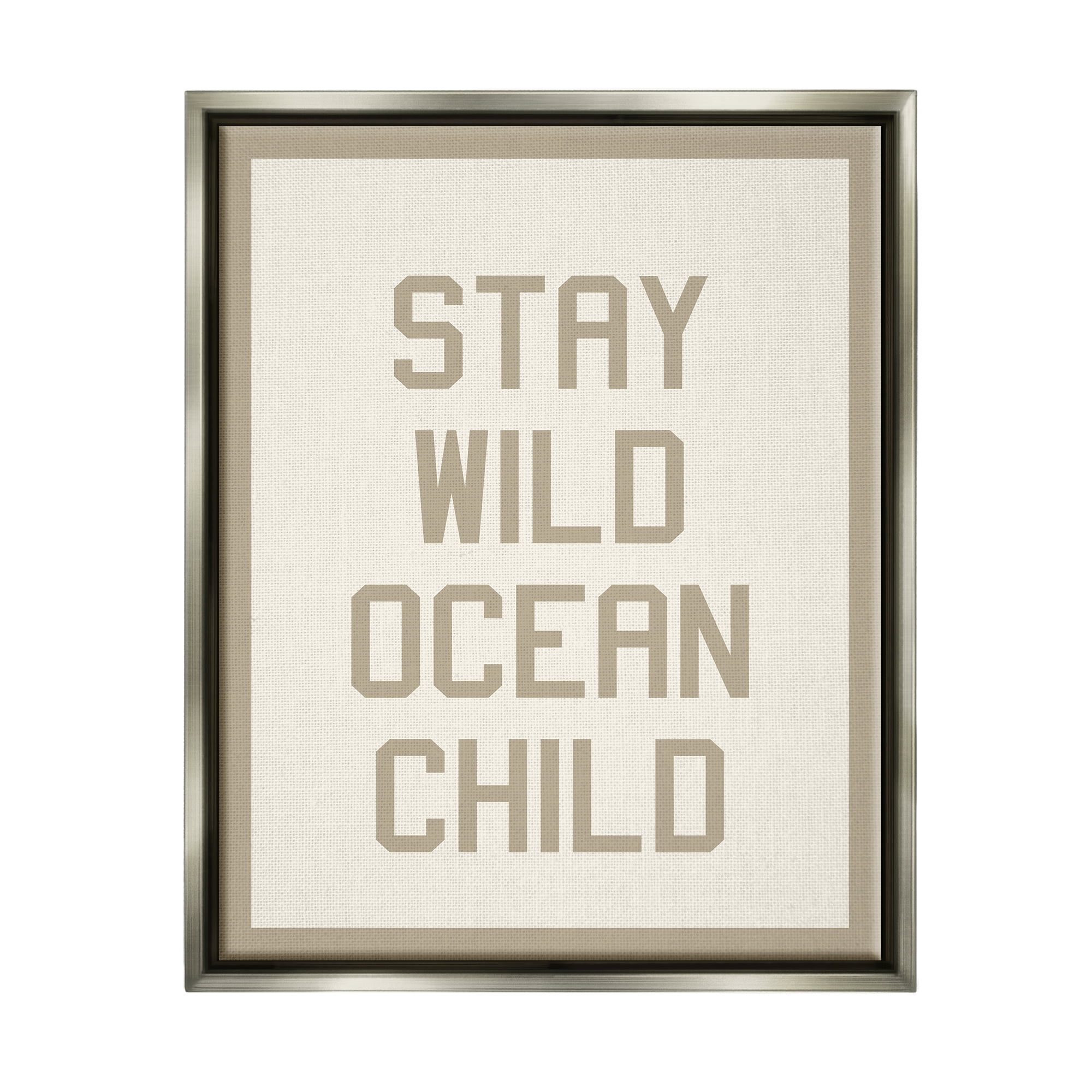 Stupell Industries Stay Wild Ocean Child Inspirational Painting Gray Floater Framed Art Print Wall Art, 17 x 21