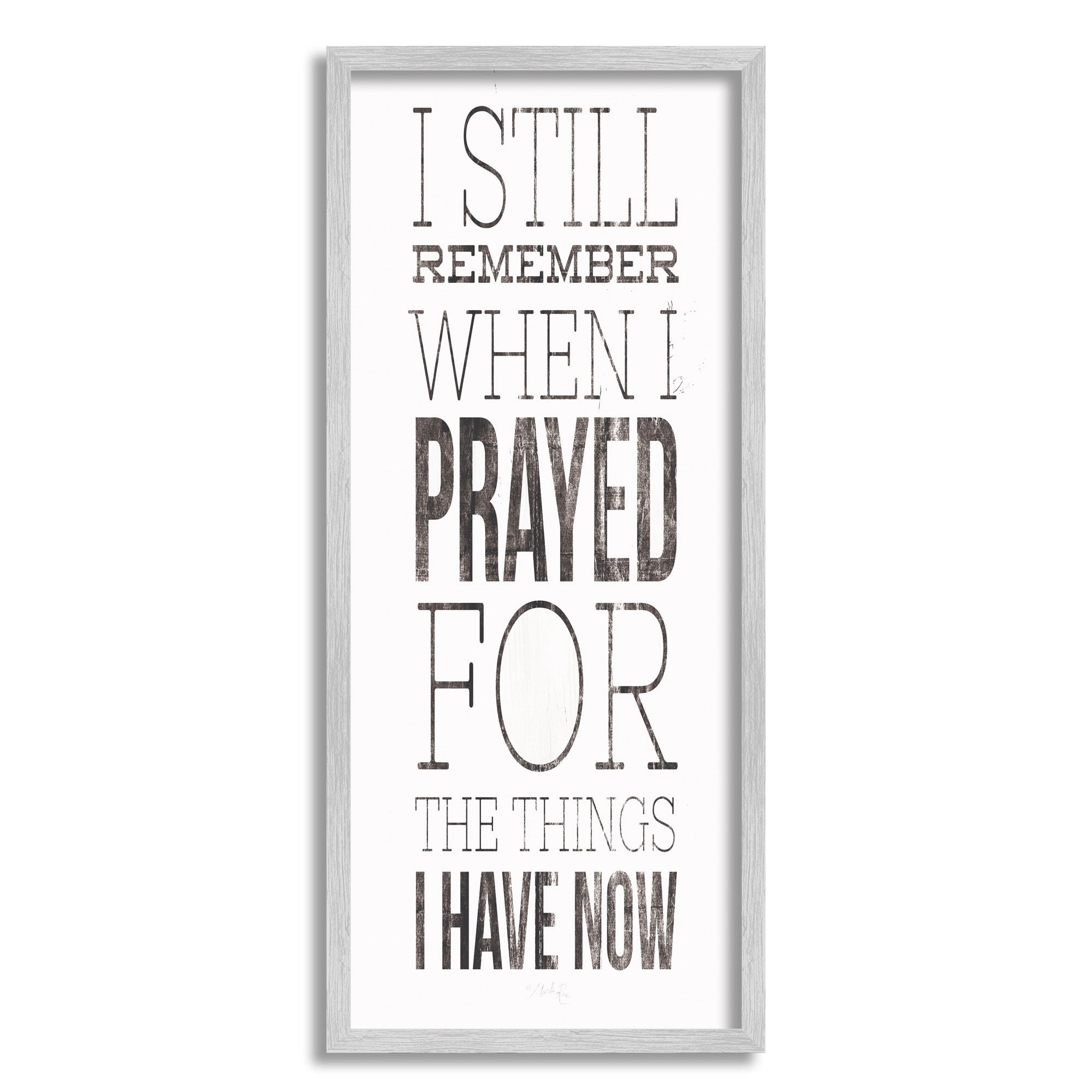 Stupell Industries Still Remember When I Prayed for Now Inspirational Farmhouse Graphic Art Gray Framed Art Print Wall Art, 10x24, by Marla Rae