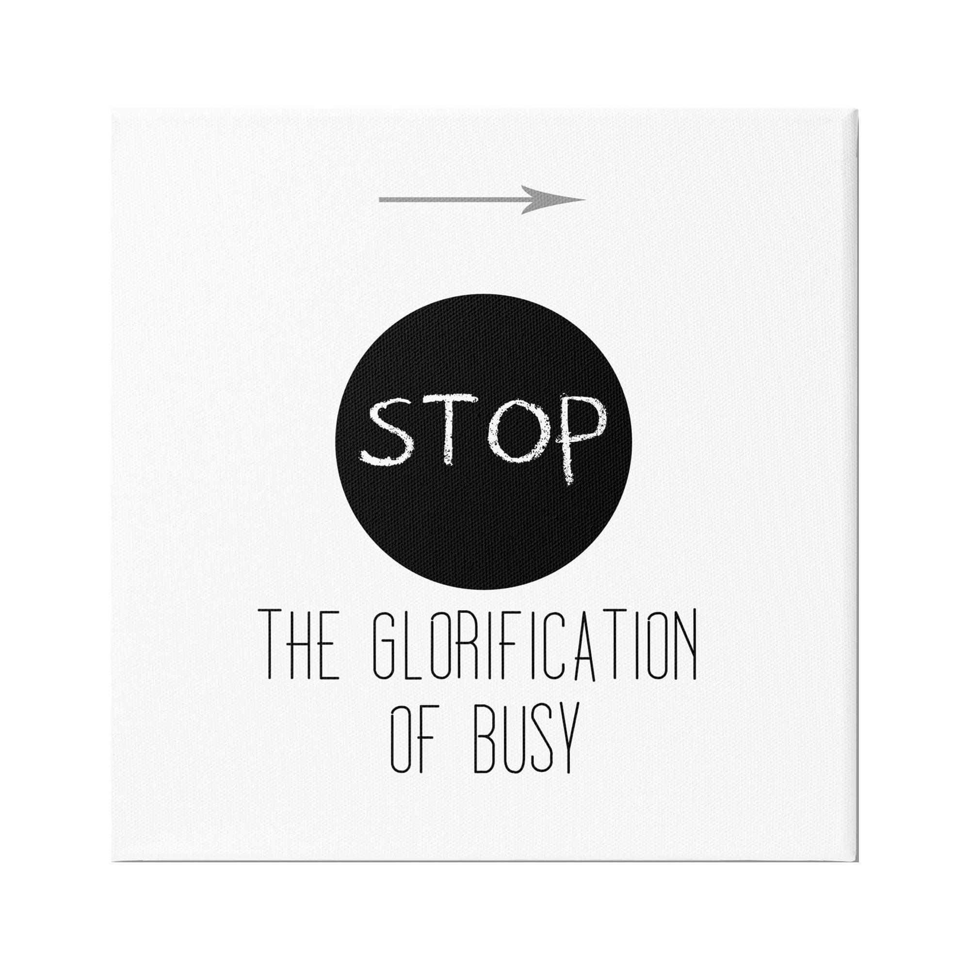Stop Glorification of Busy Black and White Canvas Art
