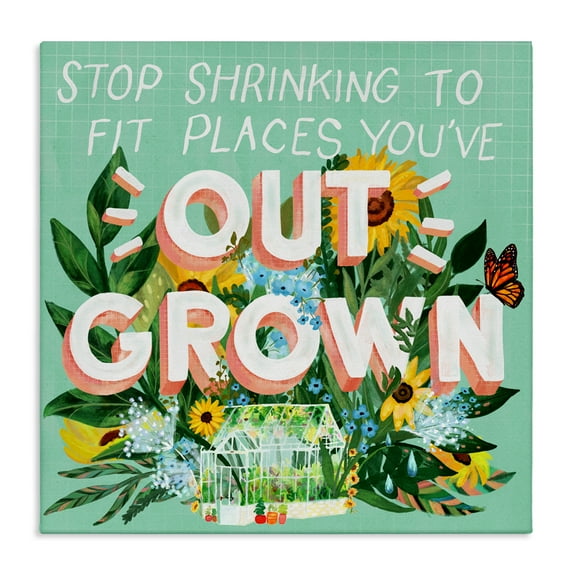Stupell Industries Stop Shrinking To Places You've Outgrown Canvas Wall Art design by Glad You're Here Co., 36 x 36
