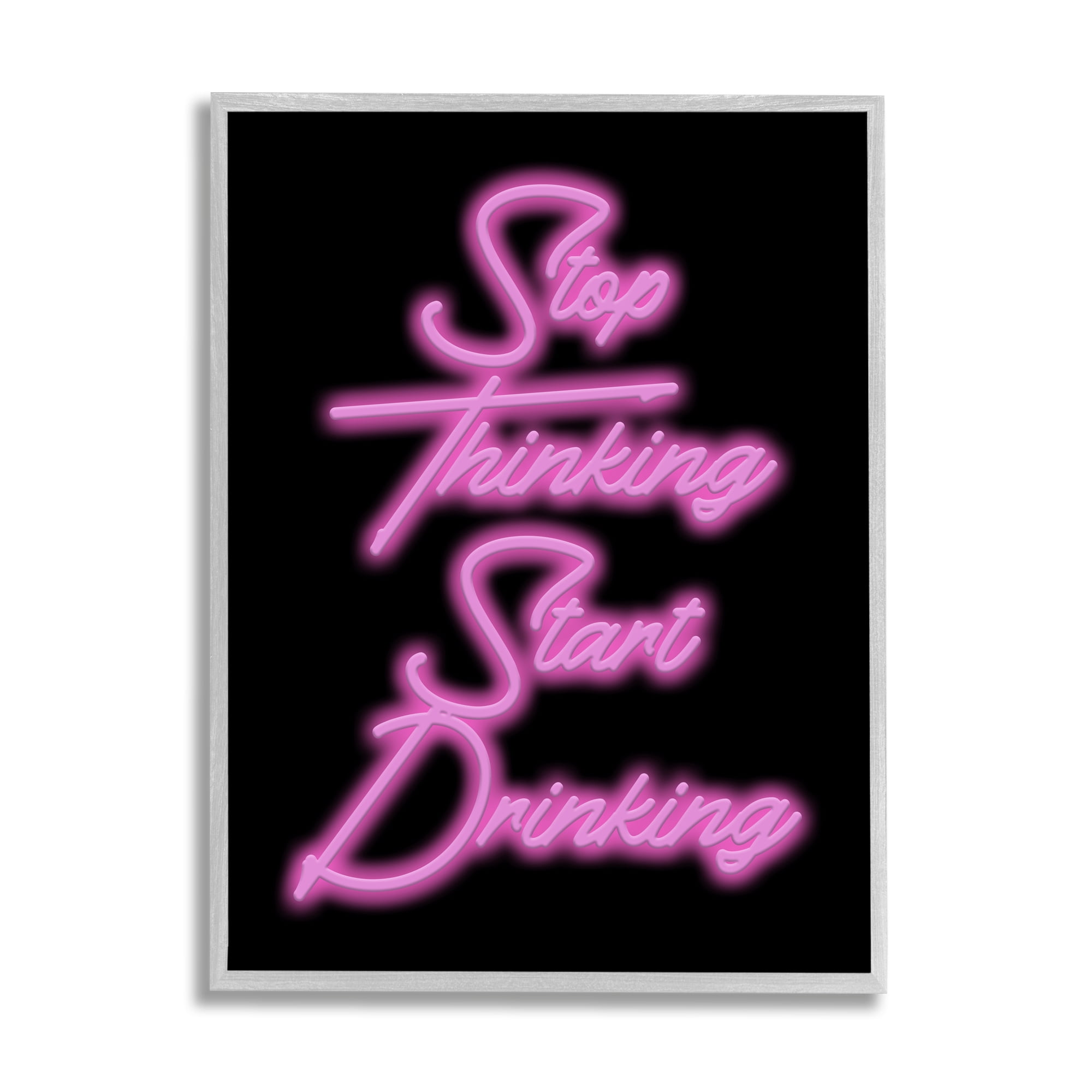 Stupell Industries Stop Thinking Drinking Humor Inspirational Painting Gray Framed Art Print Wall Art, 16 x 20