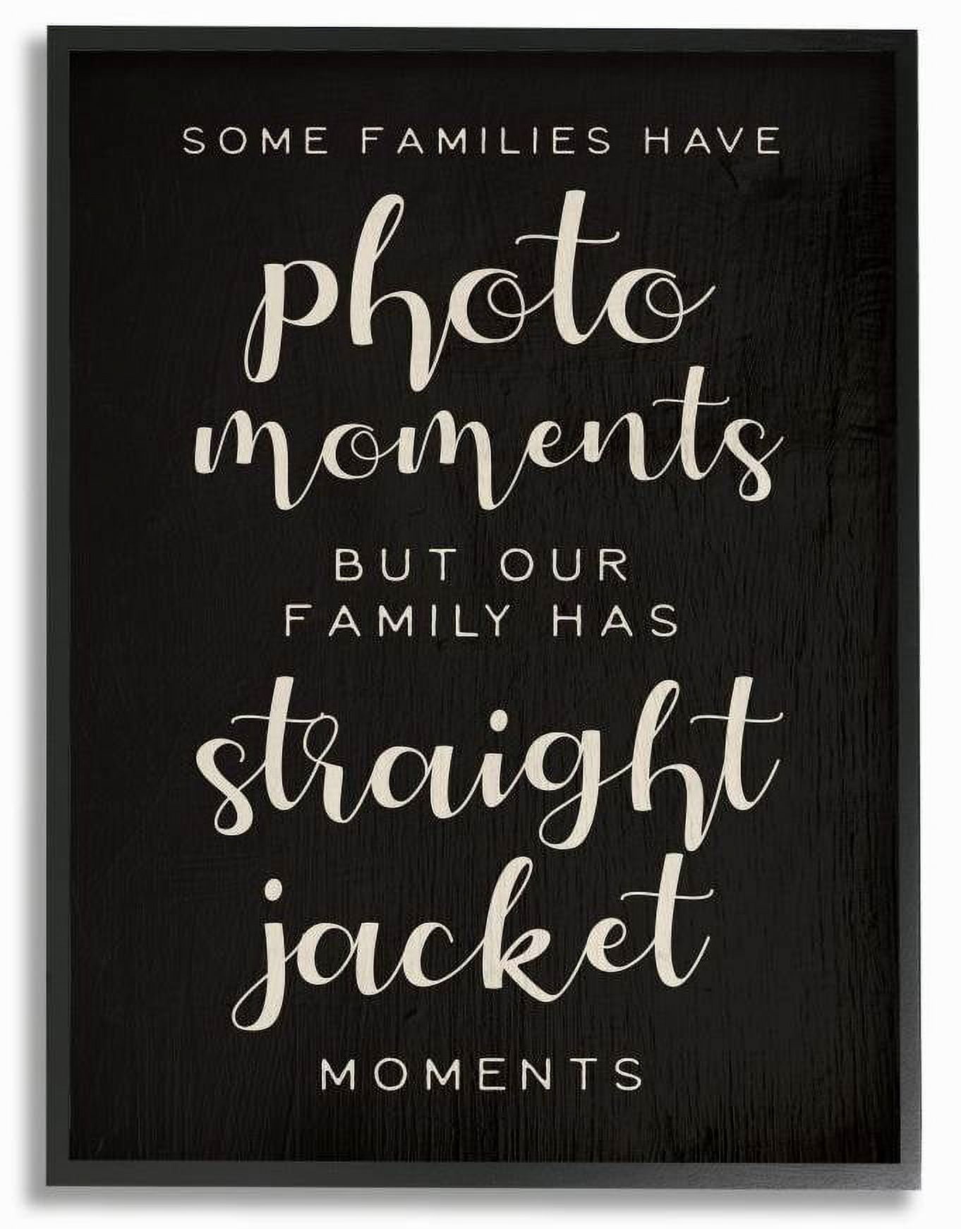 Stupell Industries Straight Jacket Moments Funny Family Word Black Design Framed Wall Art by Daphne Polselli