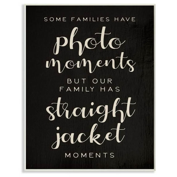 Stupell Industries Straight Jacket Moments Funny Family Word Black Design Wall Plaque by Daphne Polselli