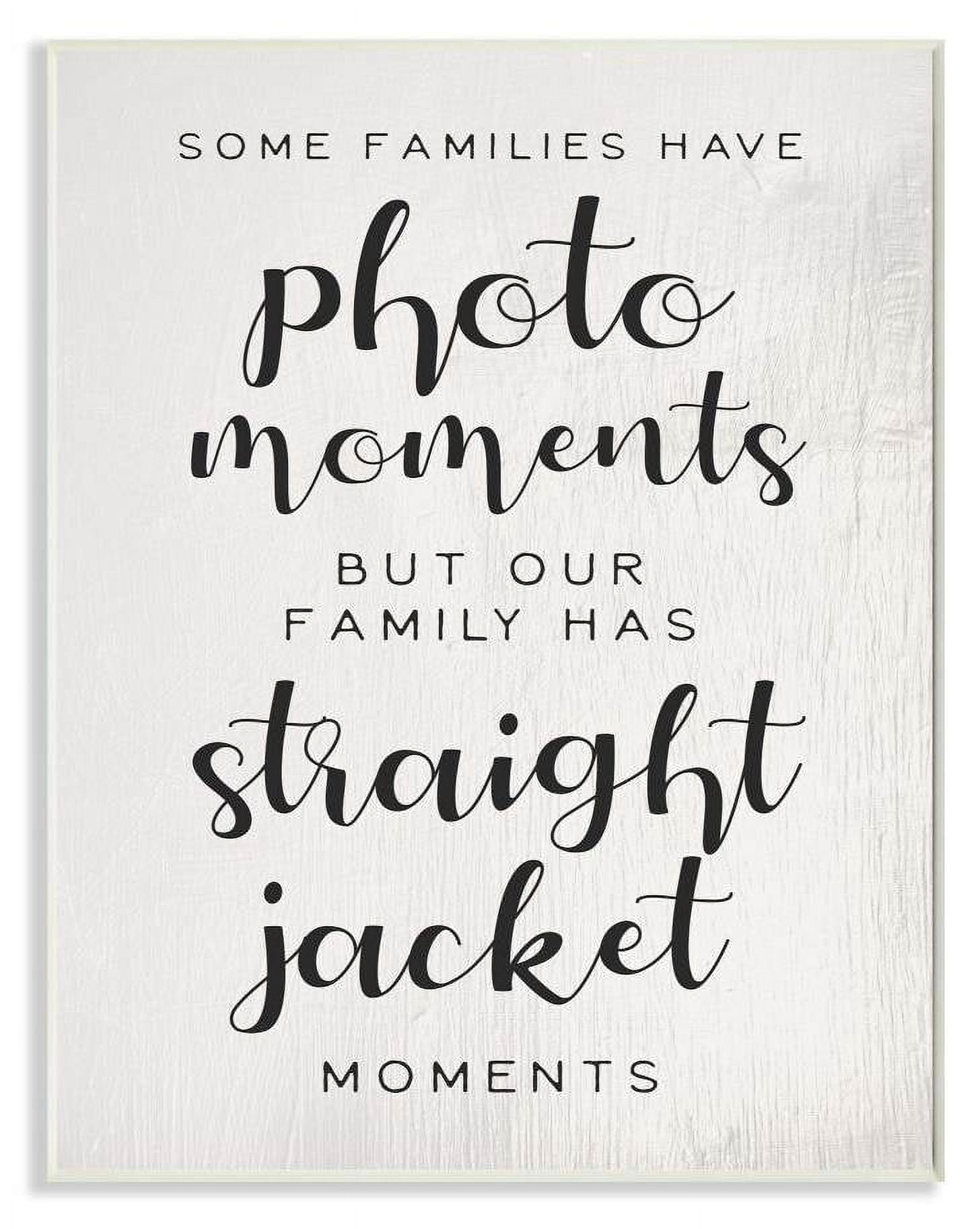 Stupell Industries Straight Jacket Moments Funny Family Word Design Wall Plaque by Daphne Polselli