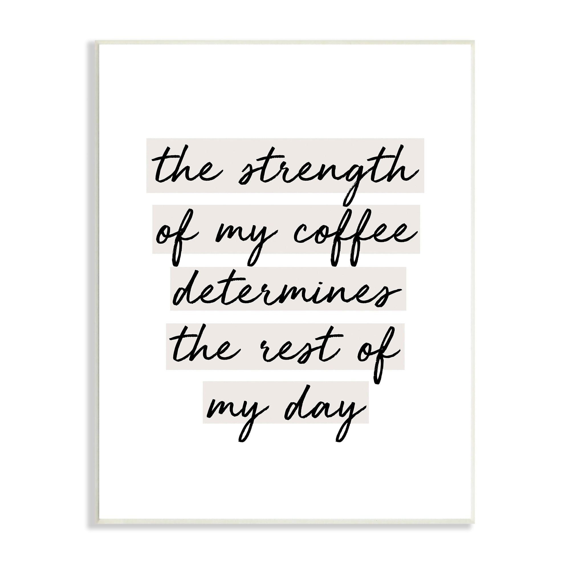 Stupell Industries Strength Of Coffee Morning Motivational Phrase Minimal Typography,10 x 15, Design by SunDance Group, LLC