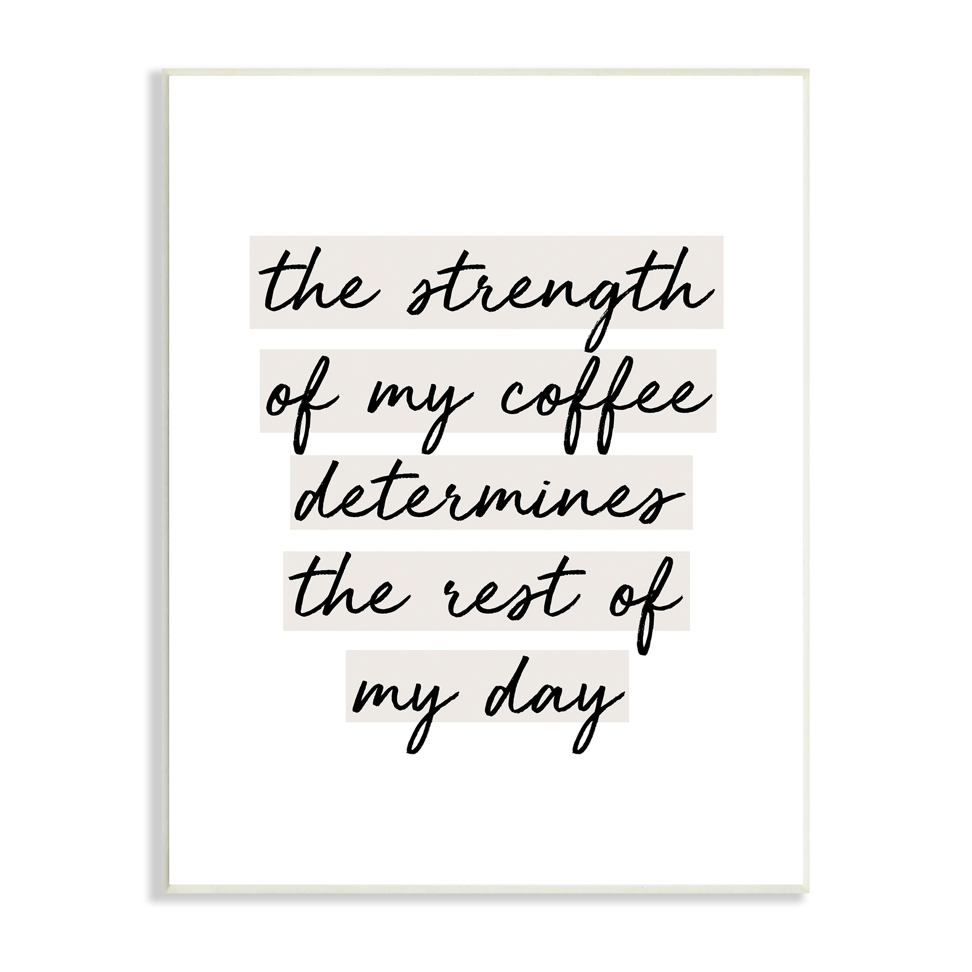Stupell Industries Strength Of Coffee Morning Motivational Phrase Minimal Typography,13 x 19, Design by SunDance Group, LLC