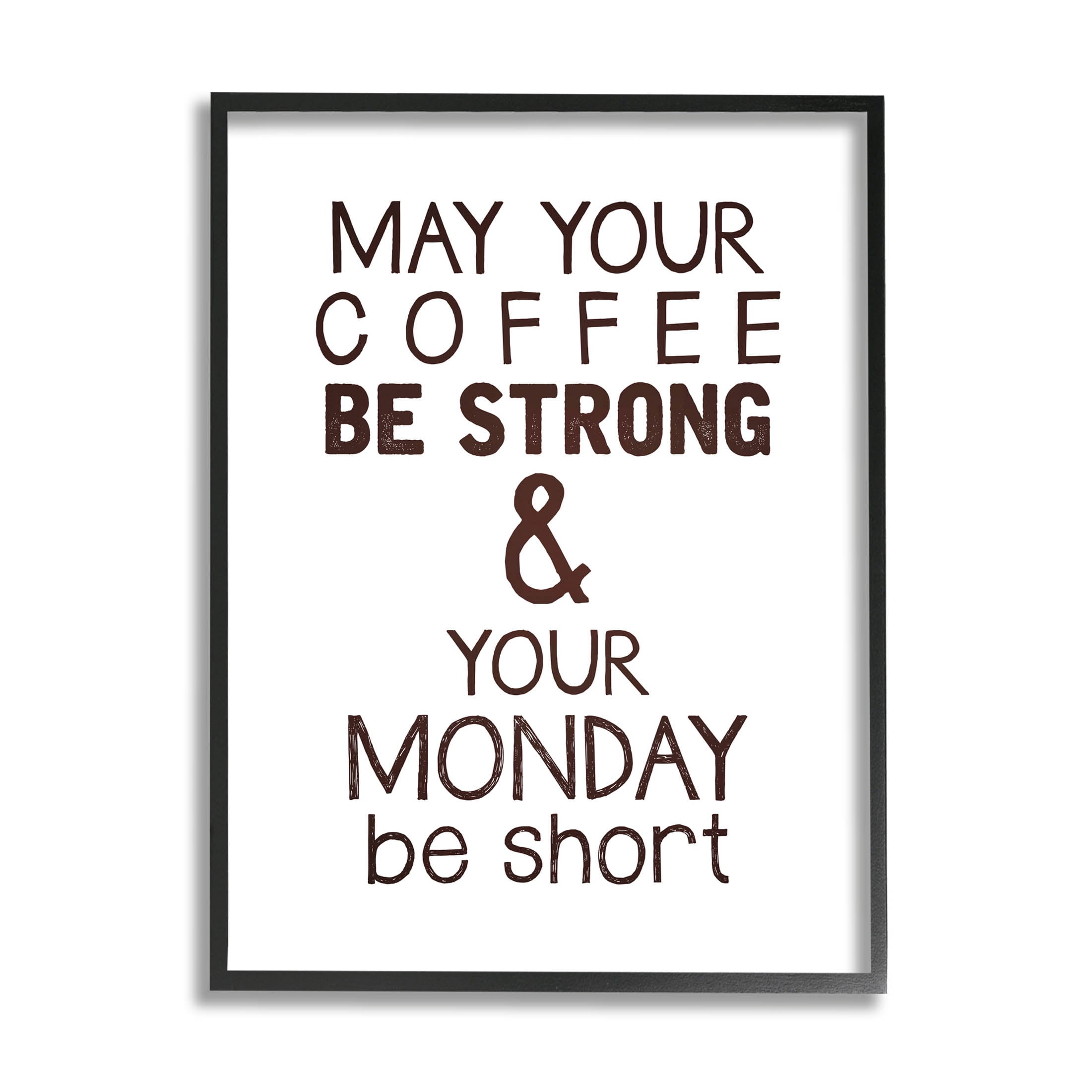 Stupell Industries Strong Coffee & Short Monday Funny Graphic Art Black Framed Art Print Wall Art, Design by K. Kaufman