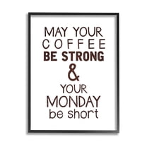 Stupell Industries Strong Coffee & Short Monday Funny Graphic Art Black Framed Art Print Wall Art, Design by K. Kaufman