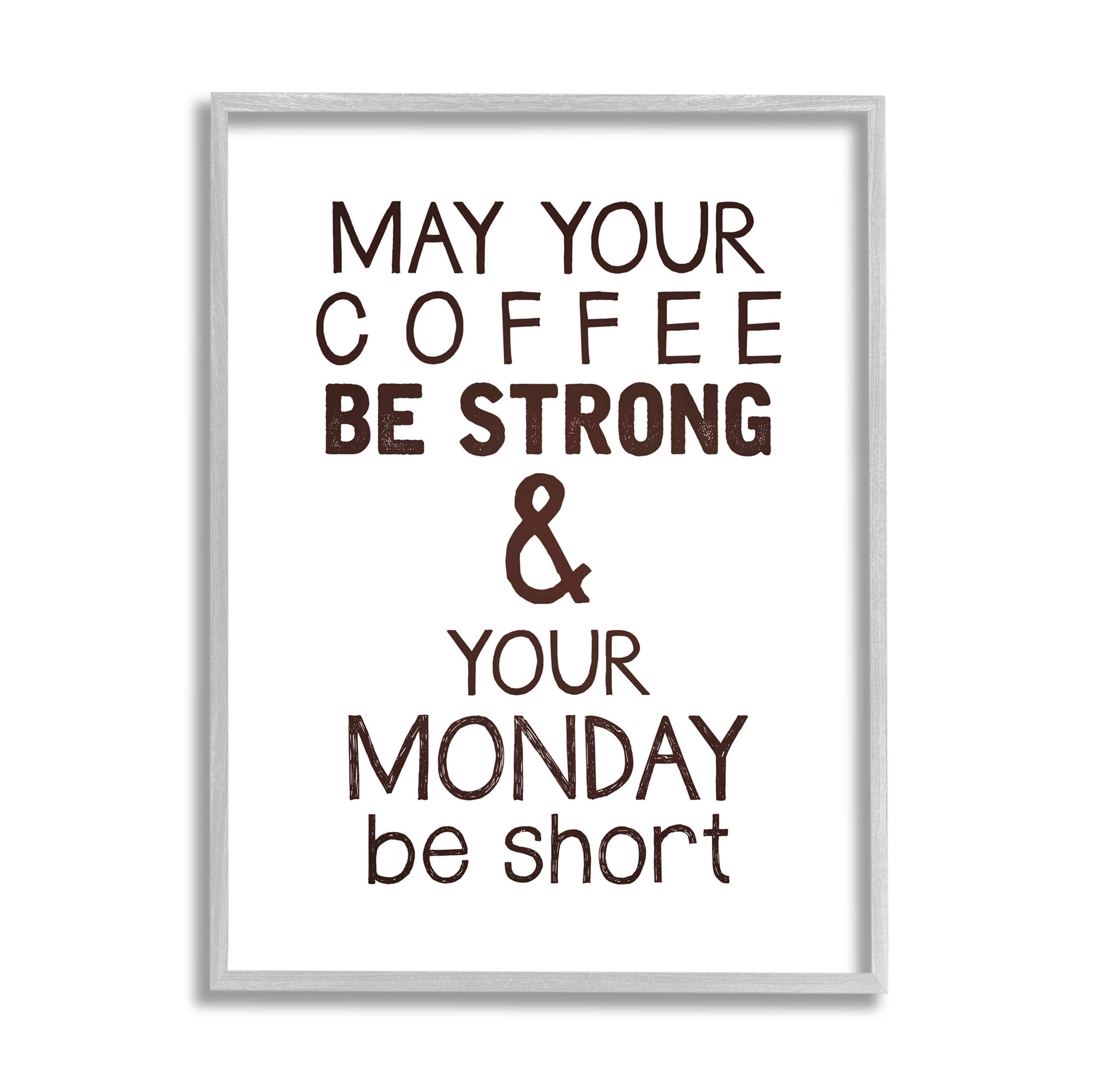 Stupell Industries Strong Coffee & Short Monday Funny Graphic Art Gray Framed Art Print Wall Art, Design by K. Kaufman