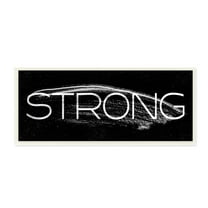 Stupell Industries Strong Phrase Bold Typography Paint Stroke Inspired Wall Plaque by Daphne Polselli