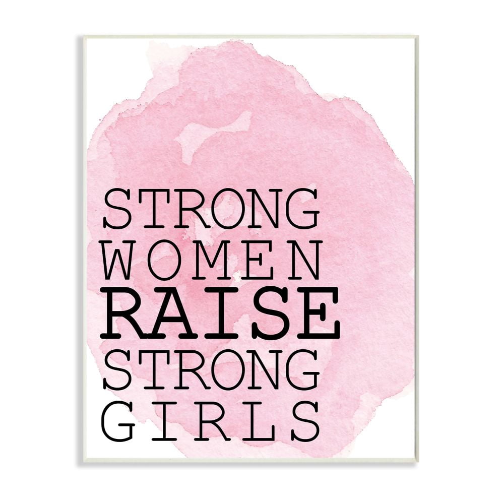 Stupell Industries Strong Women Raise Strong Girls Quote Pink White Designed by Kim Allen