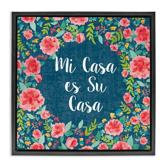 Stupell Industries Su Casa Flores Rosas Inspirational Quotes & Sayings Painting Black Floater Framed Art Print Wall Art, 18 x 18