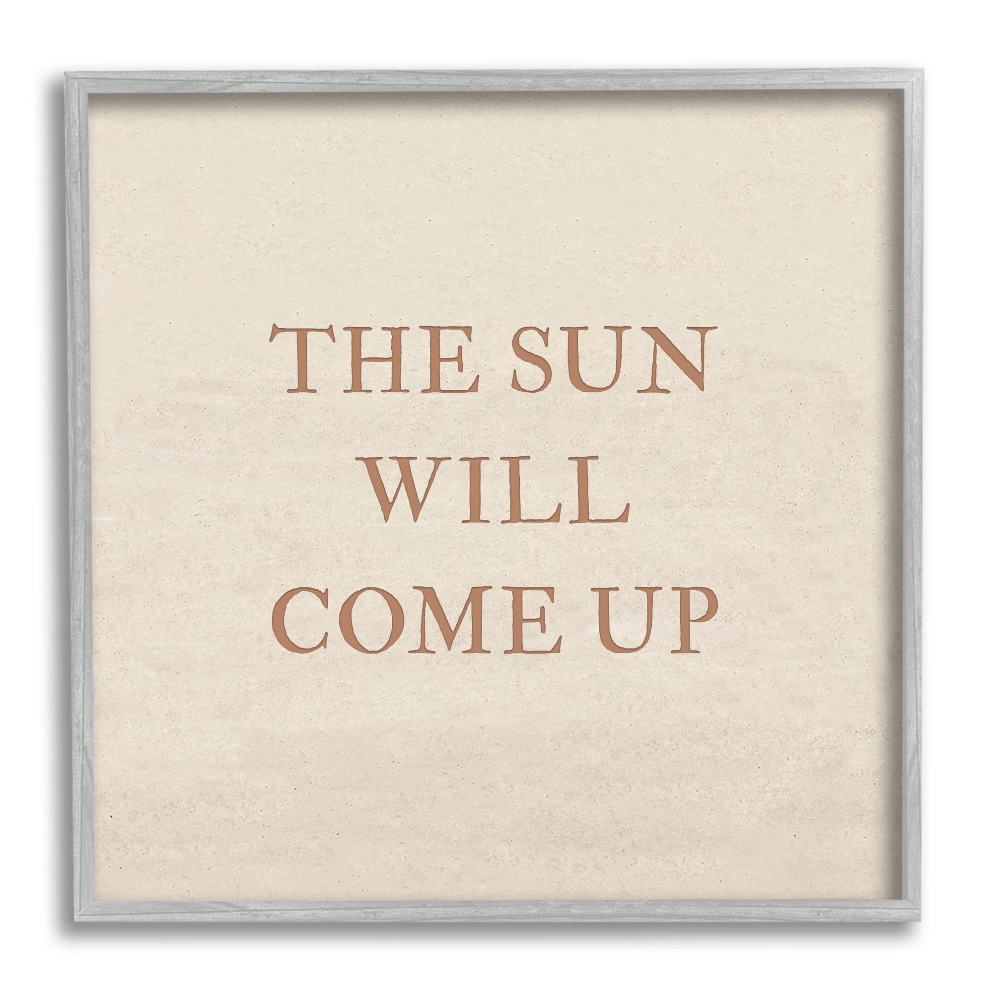 Stupell Industries Sun Will Come Up Phrase Inspirational Painting Gray Framed Art Print Wall Art, 17 x 17