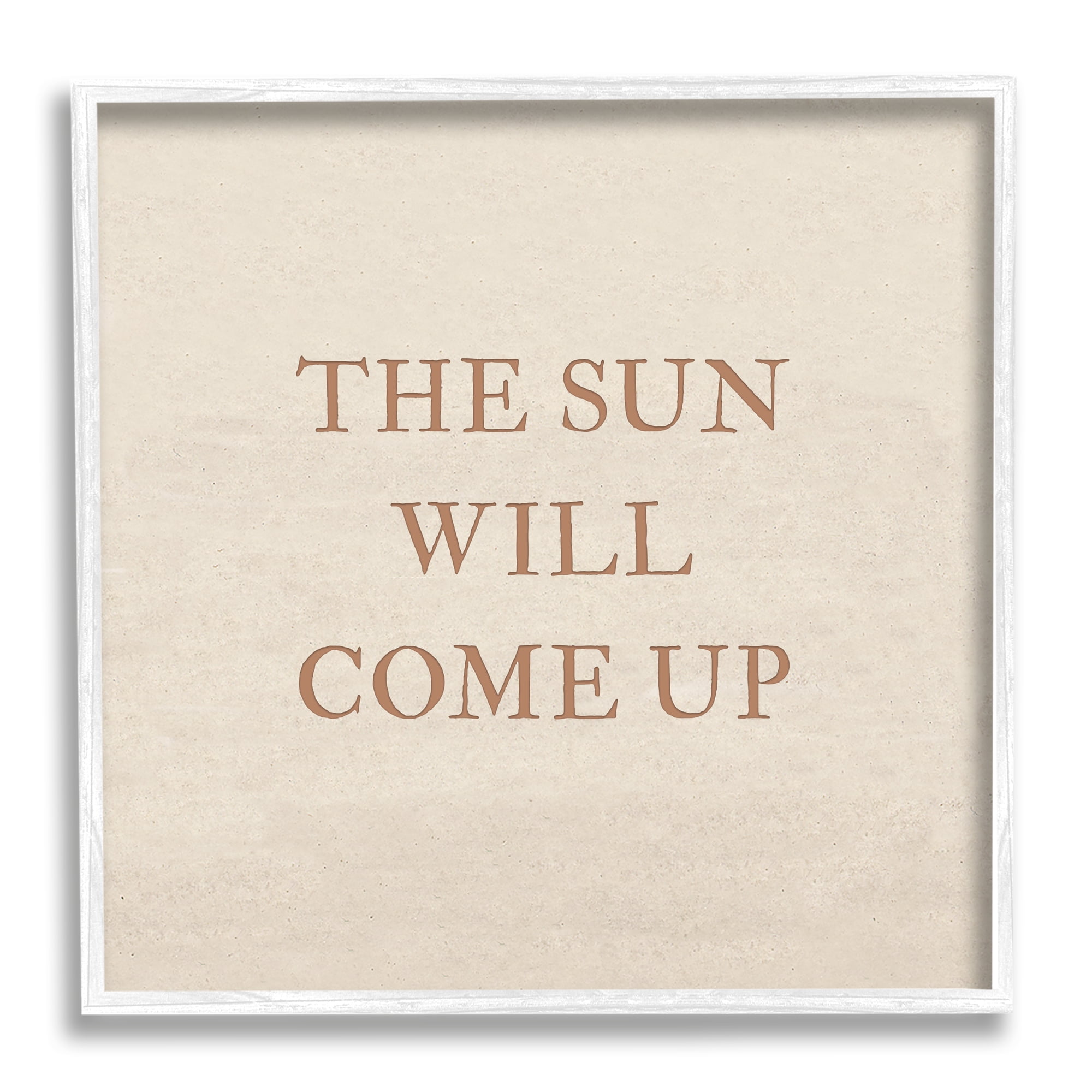 Stupell Industries Sun Will Come Up Phrase Inspirational Painting White Framed Art Print Wall Art, 24 x 24