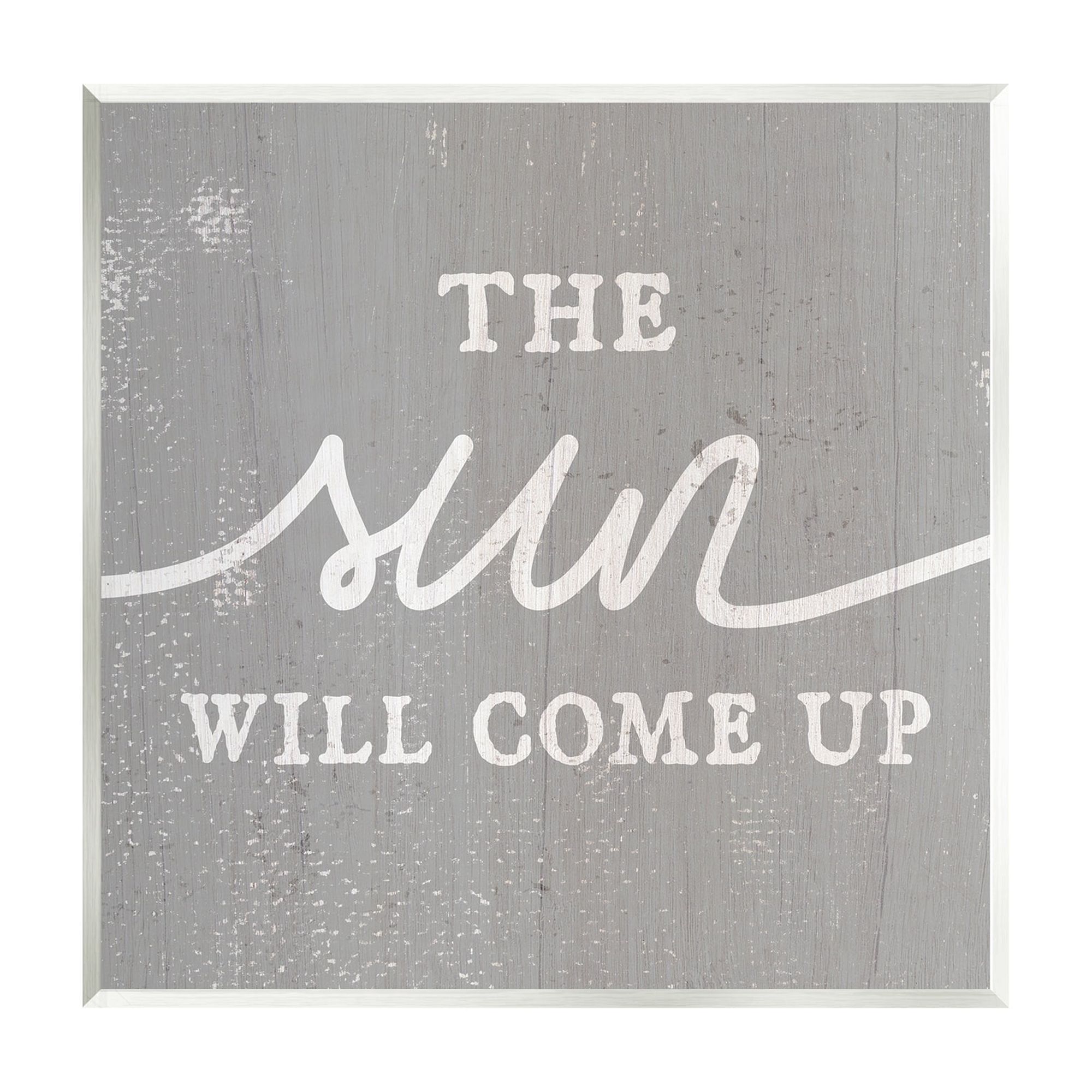 Stupell Industries Sun Will Come Up Uplifting Rustic Plank Pattern Graphic Art Unframed Art Print Wall Art, Design by Daphne Polselli