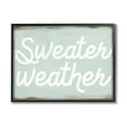 thumbnail image 1 of Stupell Industries Sweater Weather Phrase Minimal Text Rustic Grain Pattern, 30 x 24,Design by Daphne Polselli, 1 of 5