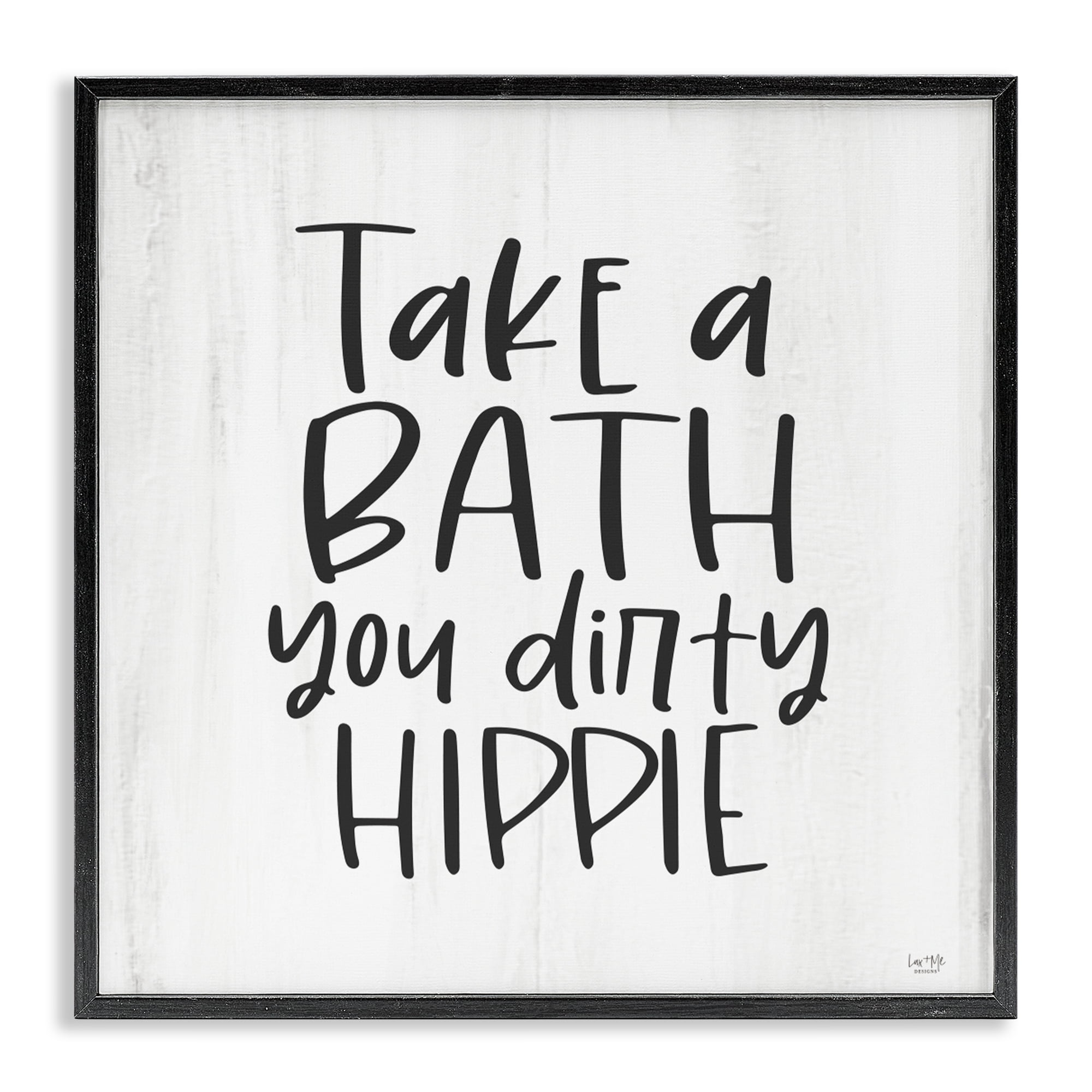 Stupell Industries Take A Bath Dirty Hippie Black Framed Giclee Art, design by Lux + Me Designs