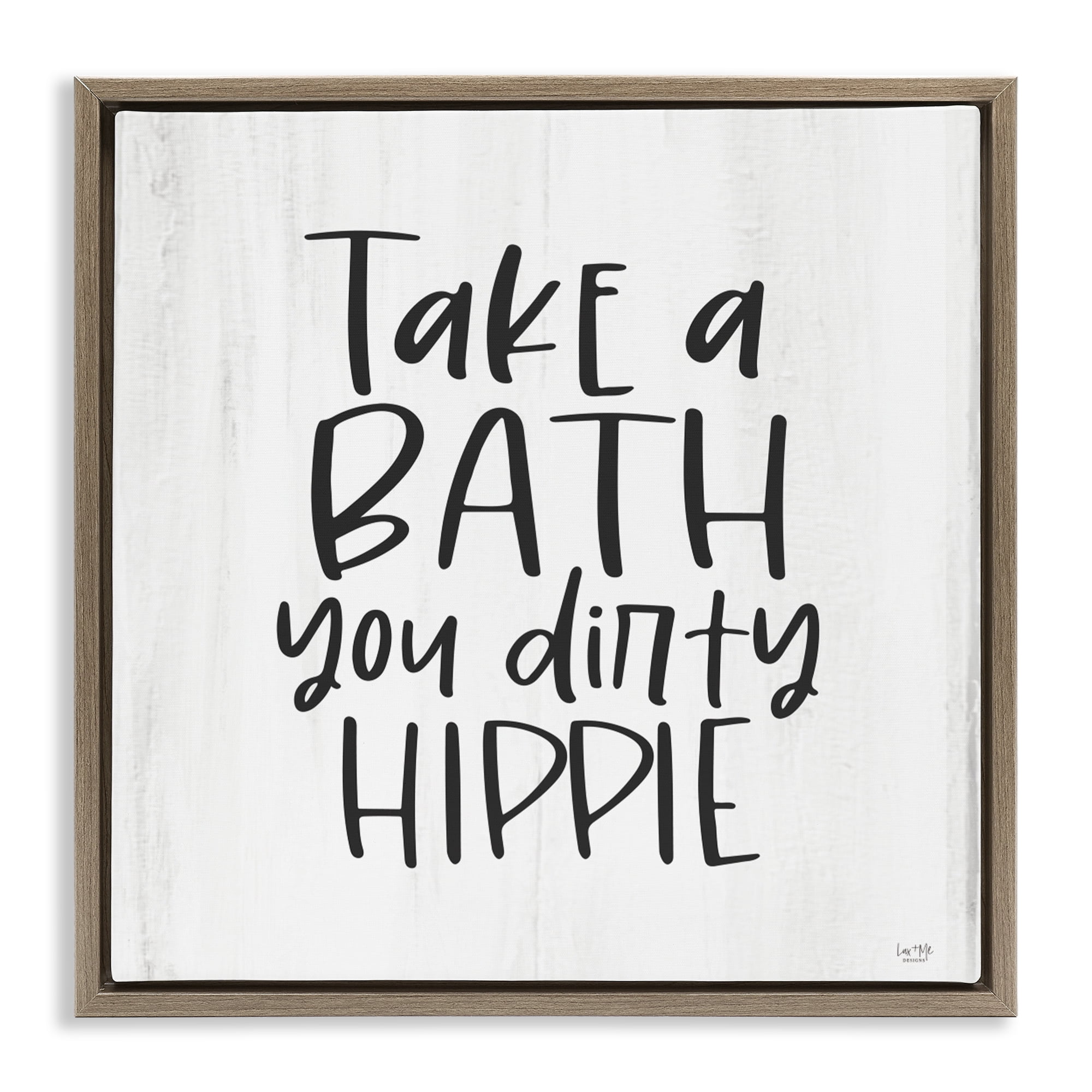 Stupell Industries Take A Bath Dirty Hippie Brown Framed Floater Canvas Wall Art, design by Lux + Me Designs