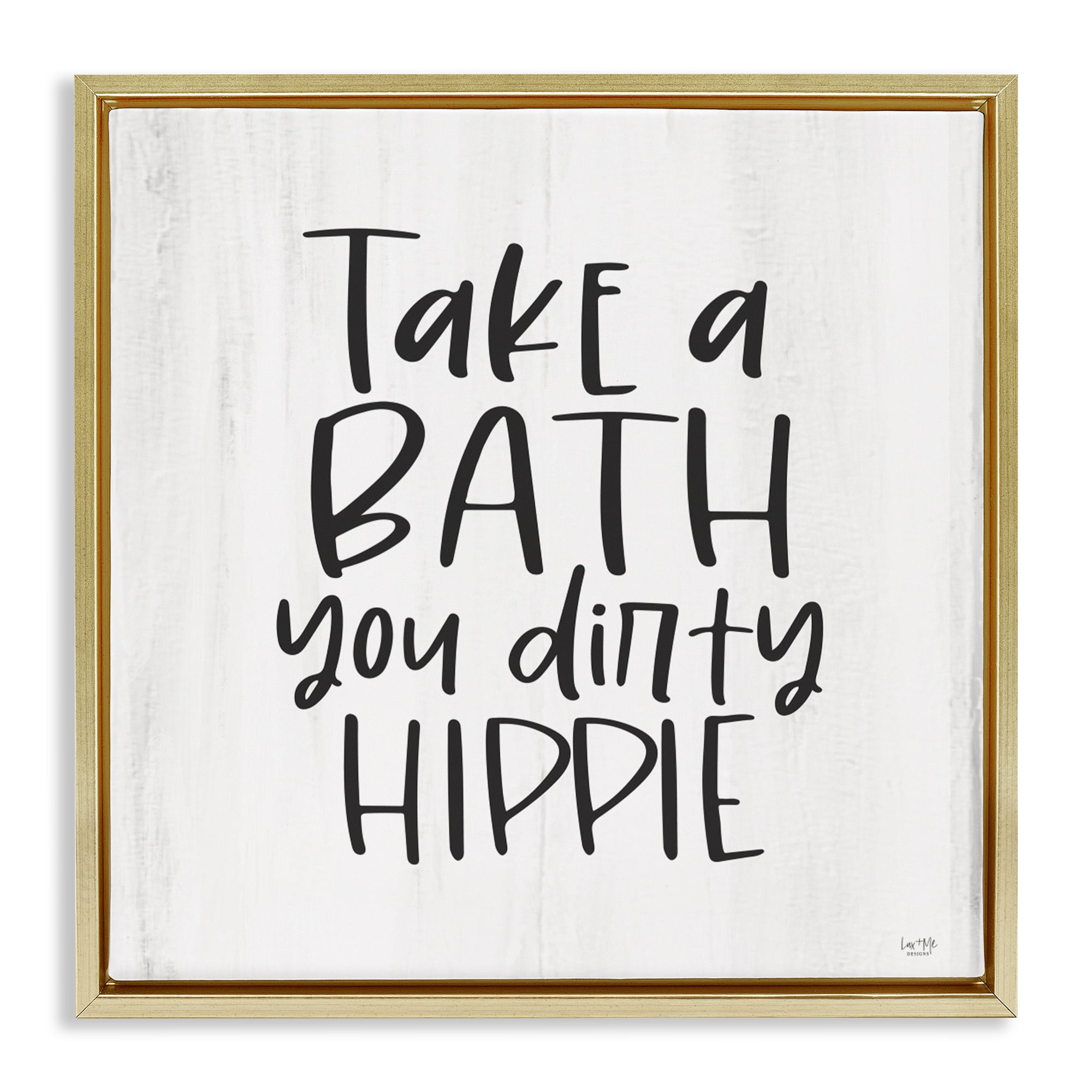 Stupell Industries Take A Bath Dirty Hippie Gold Framed Floater Canvas Wall Art, design by Lux + Me Designs