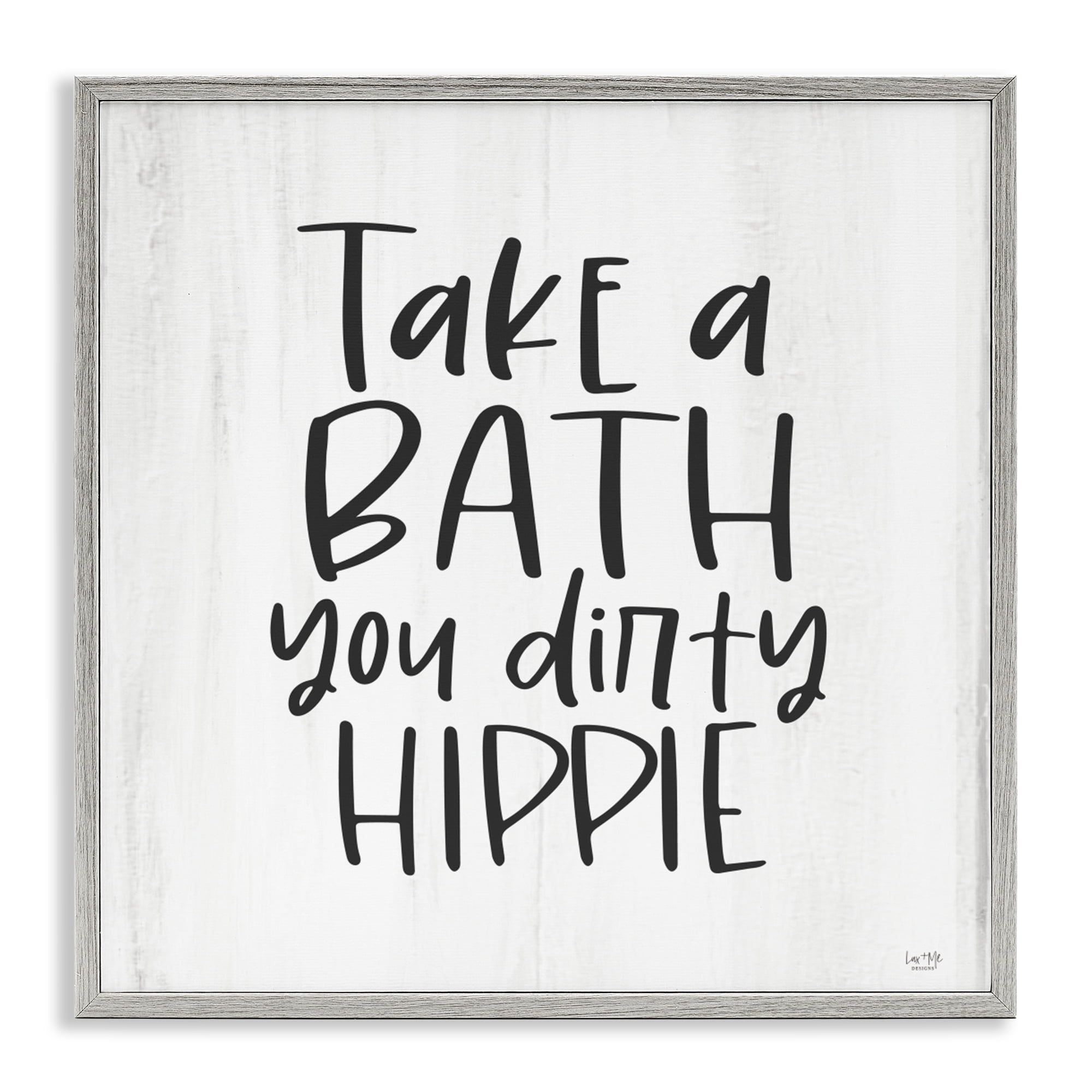 Stupell Industries Take A Bath Dirty Hippie Gray Framed Giclee Art, design by Lux + Me Designs