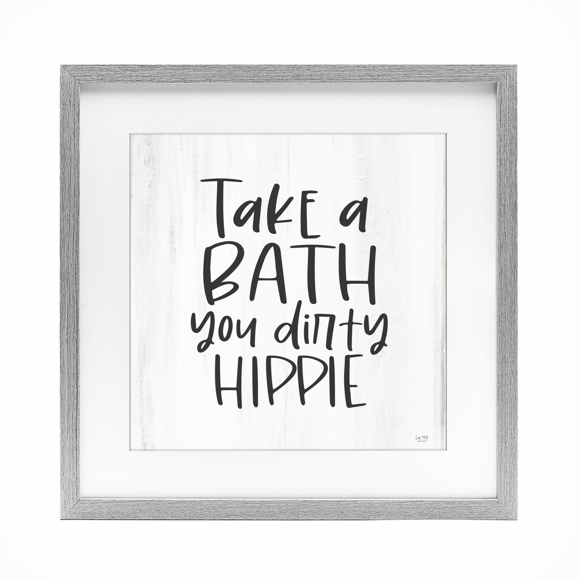 Stupell Industries Take A Bath Dirty Hippie Gray Framed Print Under Glass, design by Lux + Me Designs
