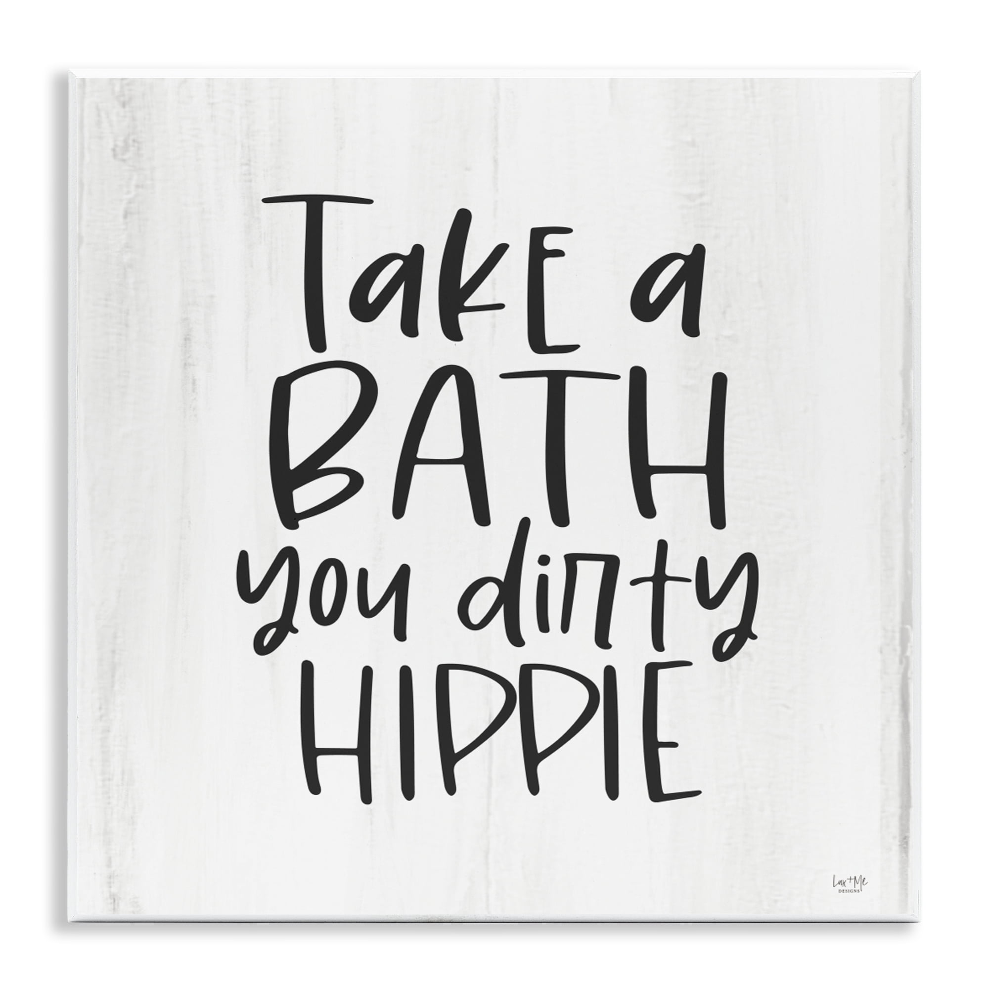 Stupell Industries Take A Bath Dirty Hippie Wall Plaque Art, design by Lux + Me Designs