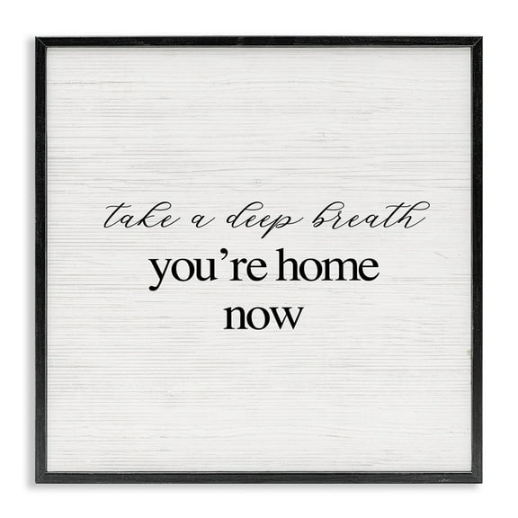 Stupell Industries Take A Deep Breath You're Home Phrase Simple Design Designed by Daphne Polselli