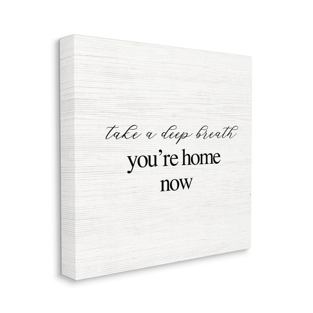 Stupell Industries Take A Deep Breath You're Home Phrase Simple Design Designed by Daphne Polselli