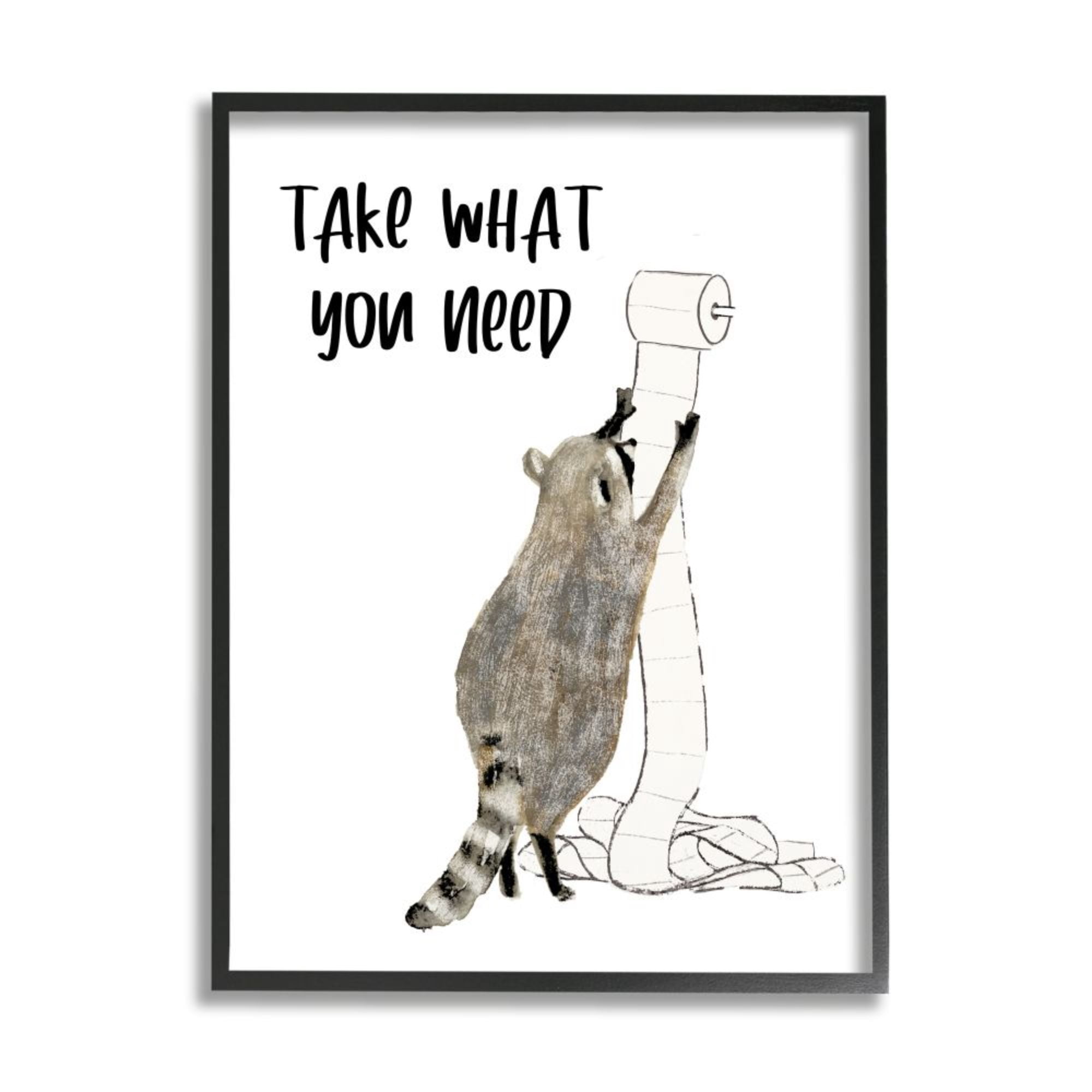 Stupell Industries Take What You Need Phrase Toilet Paper Racoon Design by Victoria Barnes