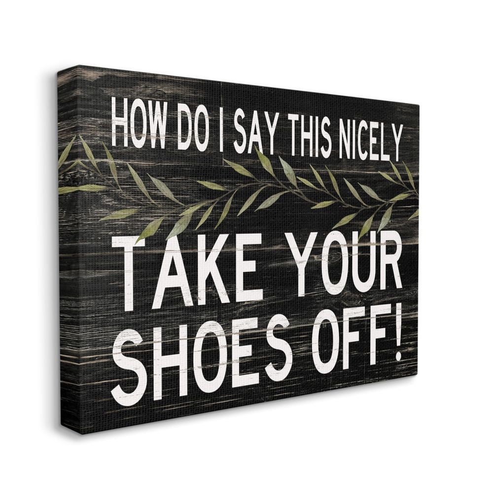 Stupell Industries Take Your Shoes Off Phrase Funny Home Welcome Sign Canvas Wall Art Design by Cindy Jacobs