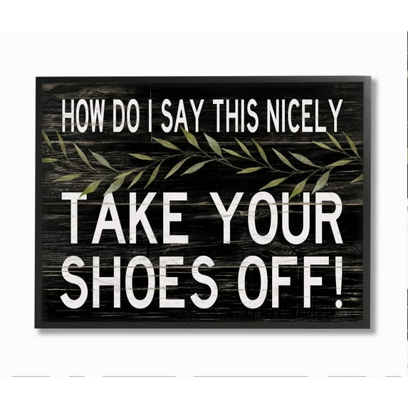 Stupell Industries Take Your Shoes Off Phrase Funny Home Welcome Sign Framed Wall Art Design by Cindy Jacobs, 24" x 30", Black Framed
