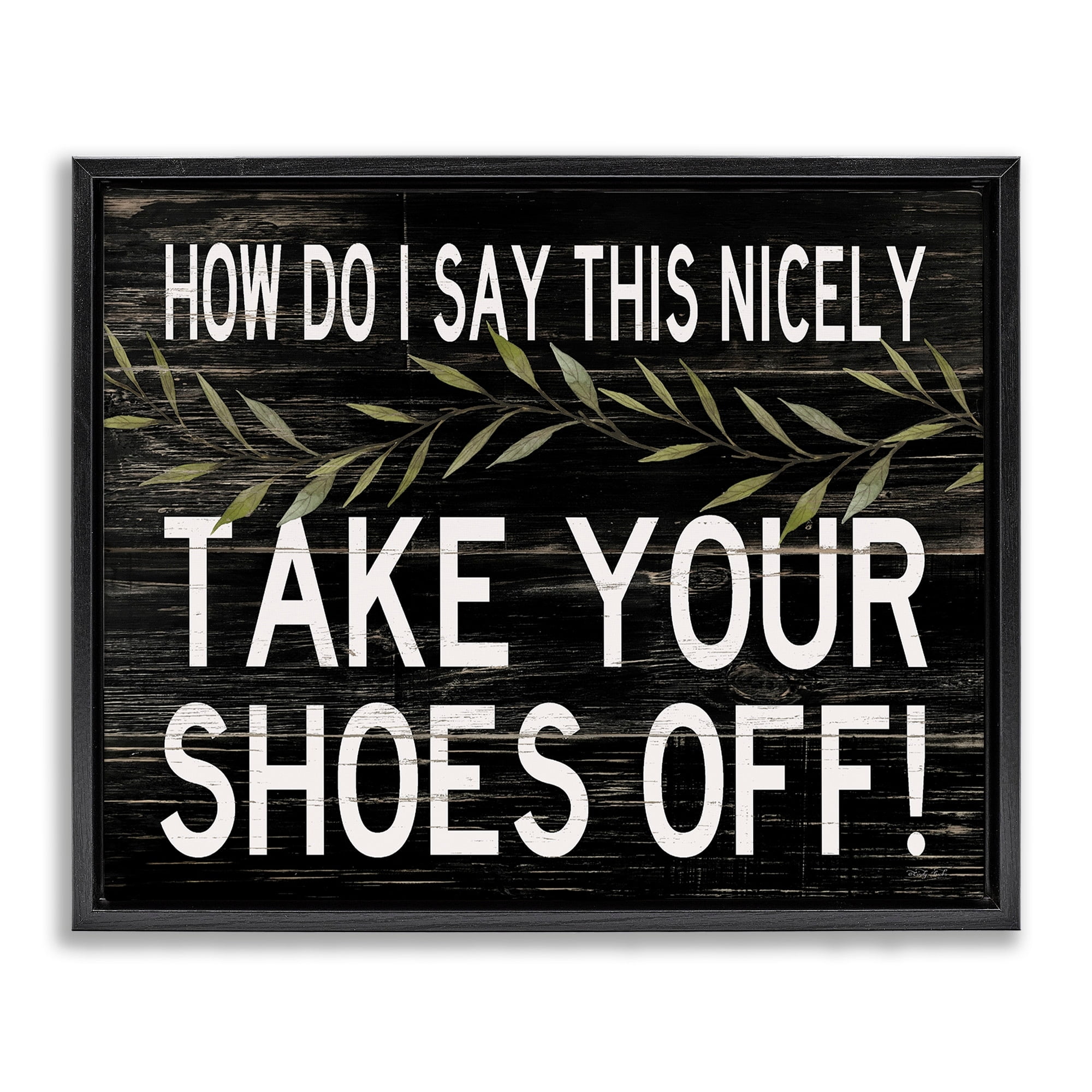 Stupell Industries Take Your Shoes Off Phrase Funny Home Welcome Sign Jet Black Framed Floating Canvas Wall Art, 24x30, by Cindy Jacobs